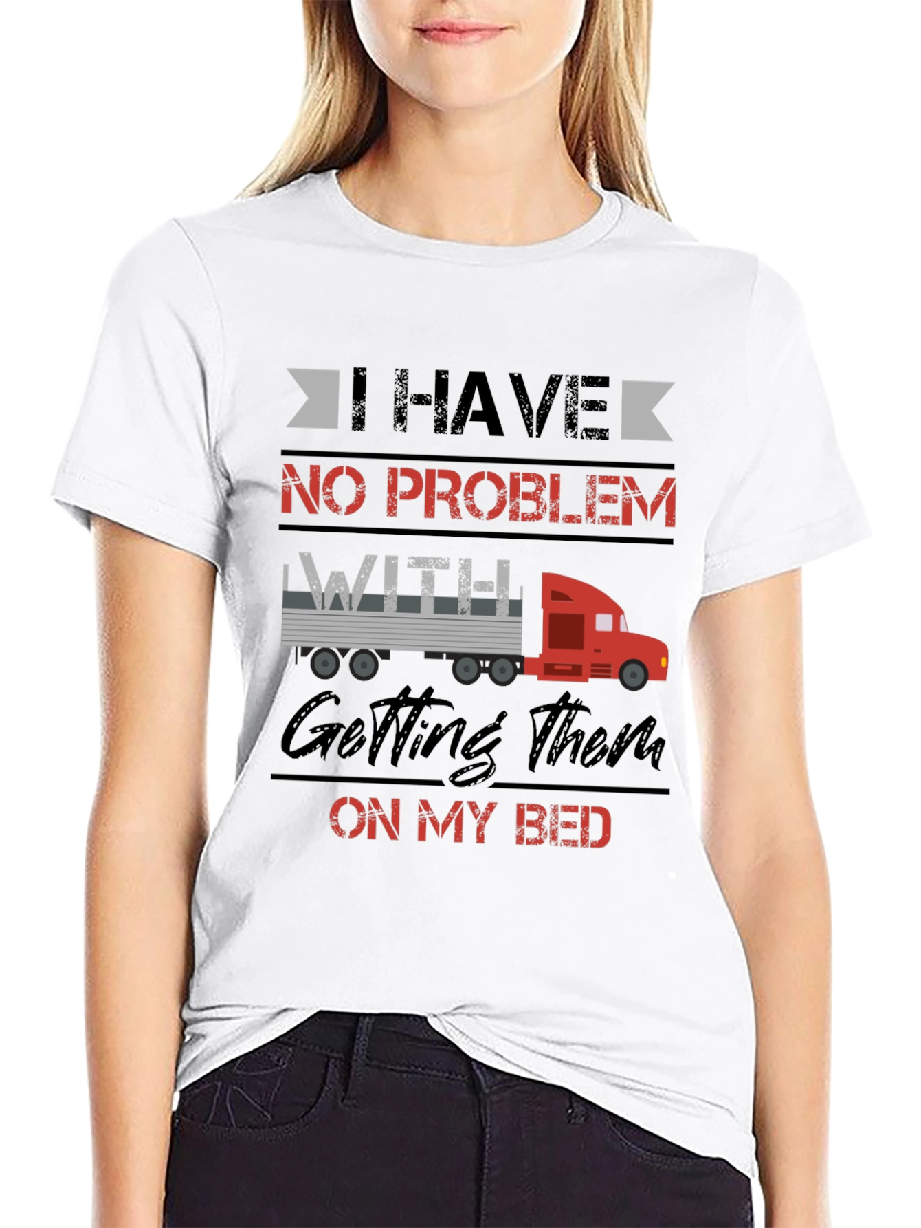 Black Trucker Bed Humor T-Shirt - I Have No Problem Getting Them On My Bed view 9