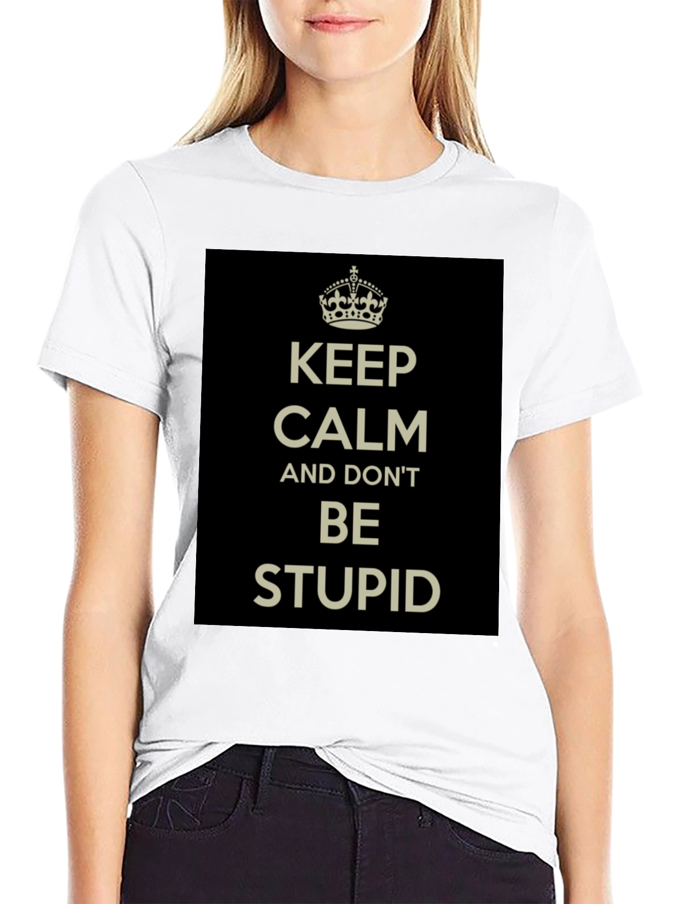 Black Keep Calm and Don't Be Stupid T-Shirt view 9