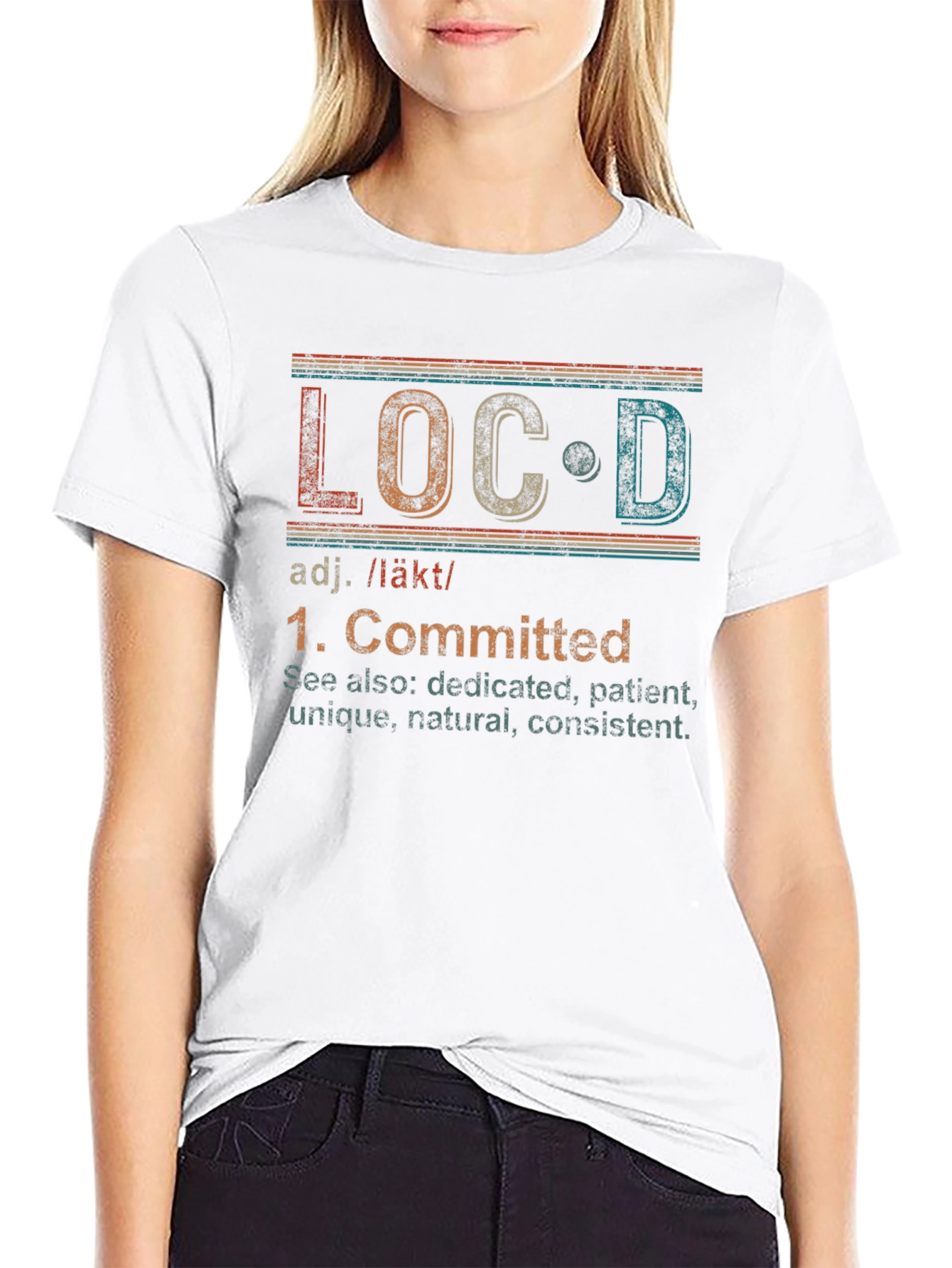 LOC'D Definition T-Shirt - Committed, Unique, Patient - 9