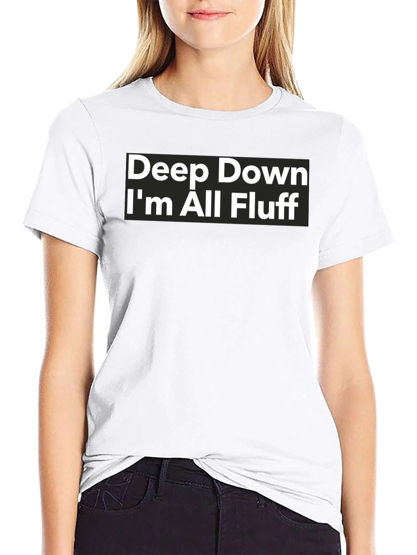 Black Deep Down I'm All Fluff T-Shirt - Funny Sarcastic Tee view 9