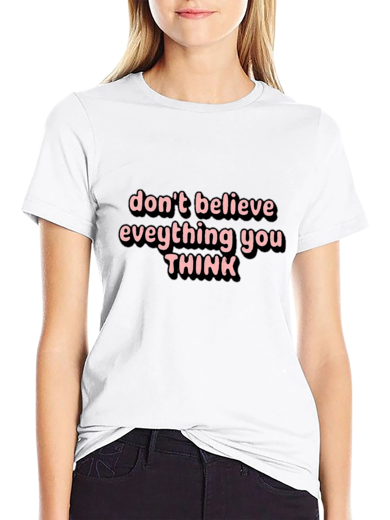 Black Don't Believe Everything You Think Black T-Shirt view 9