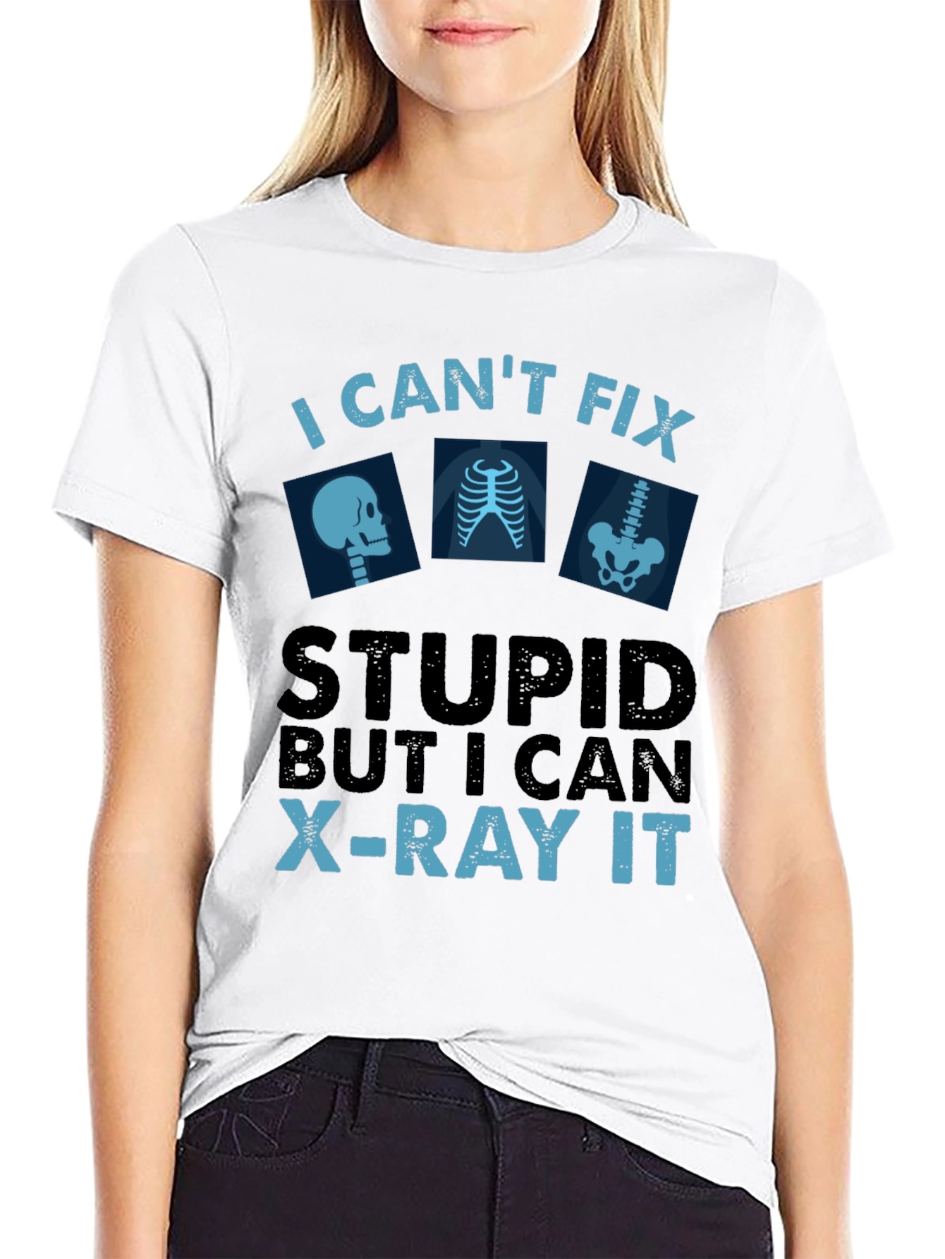 Black Funny X-Ray Technician T-Shirt - Can't Fix Stupid view 9