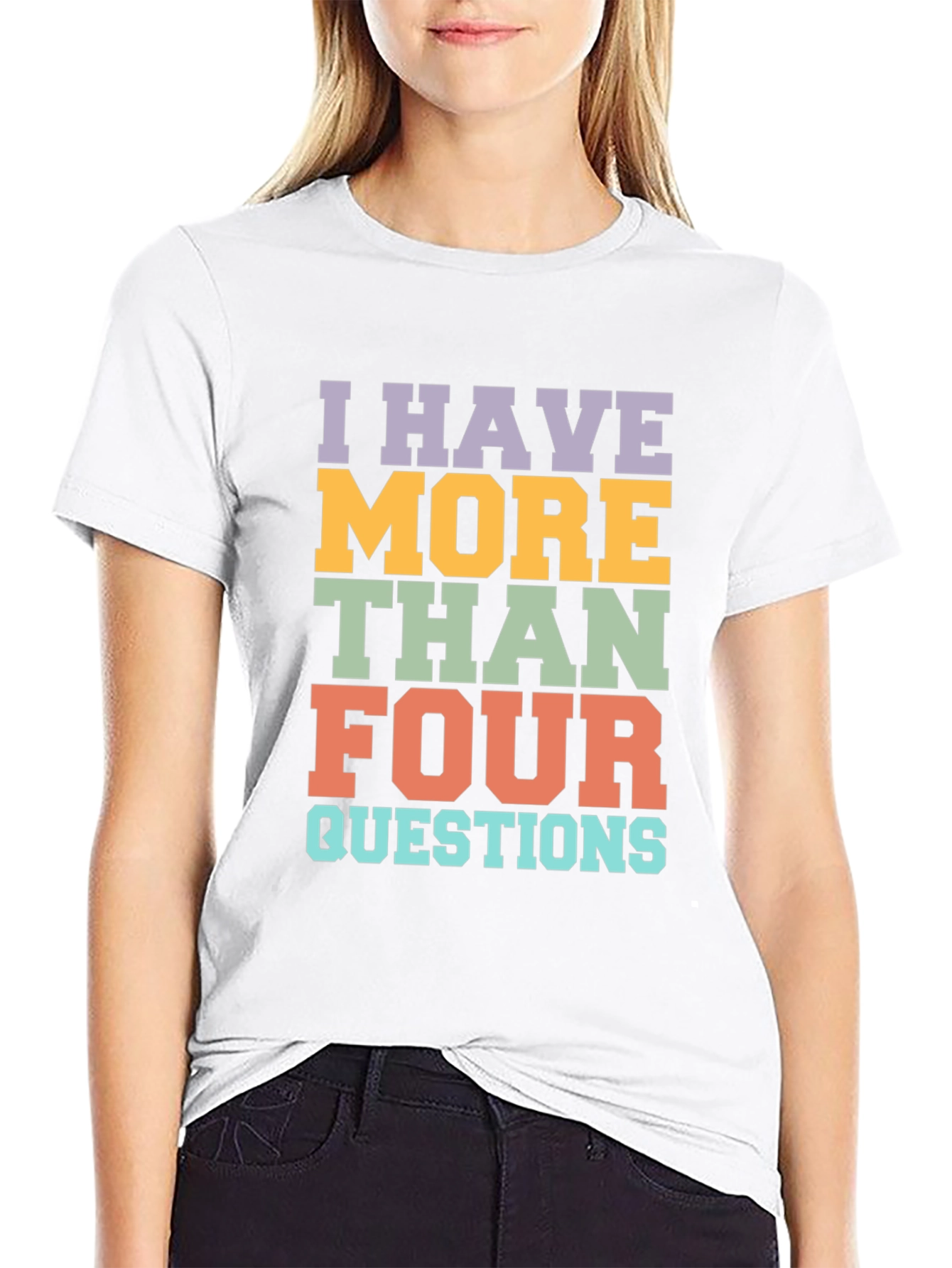 Black I Have More Than Four Questions Graphic Tee view 9