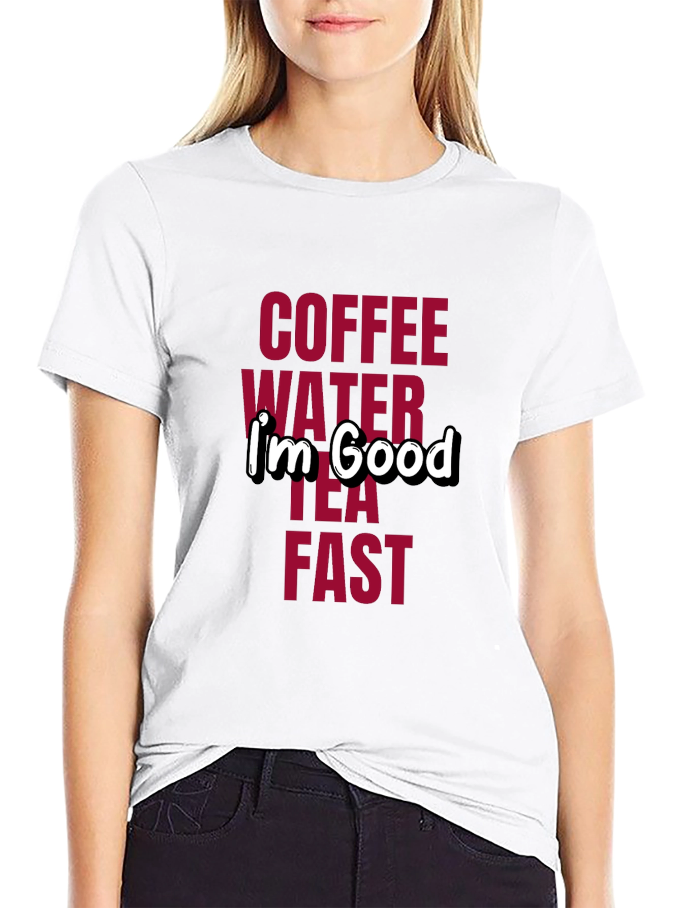 Coffee Water Tea Fast I'm Good T-Shirt - 9