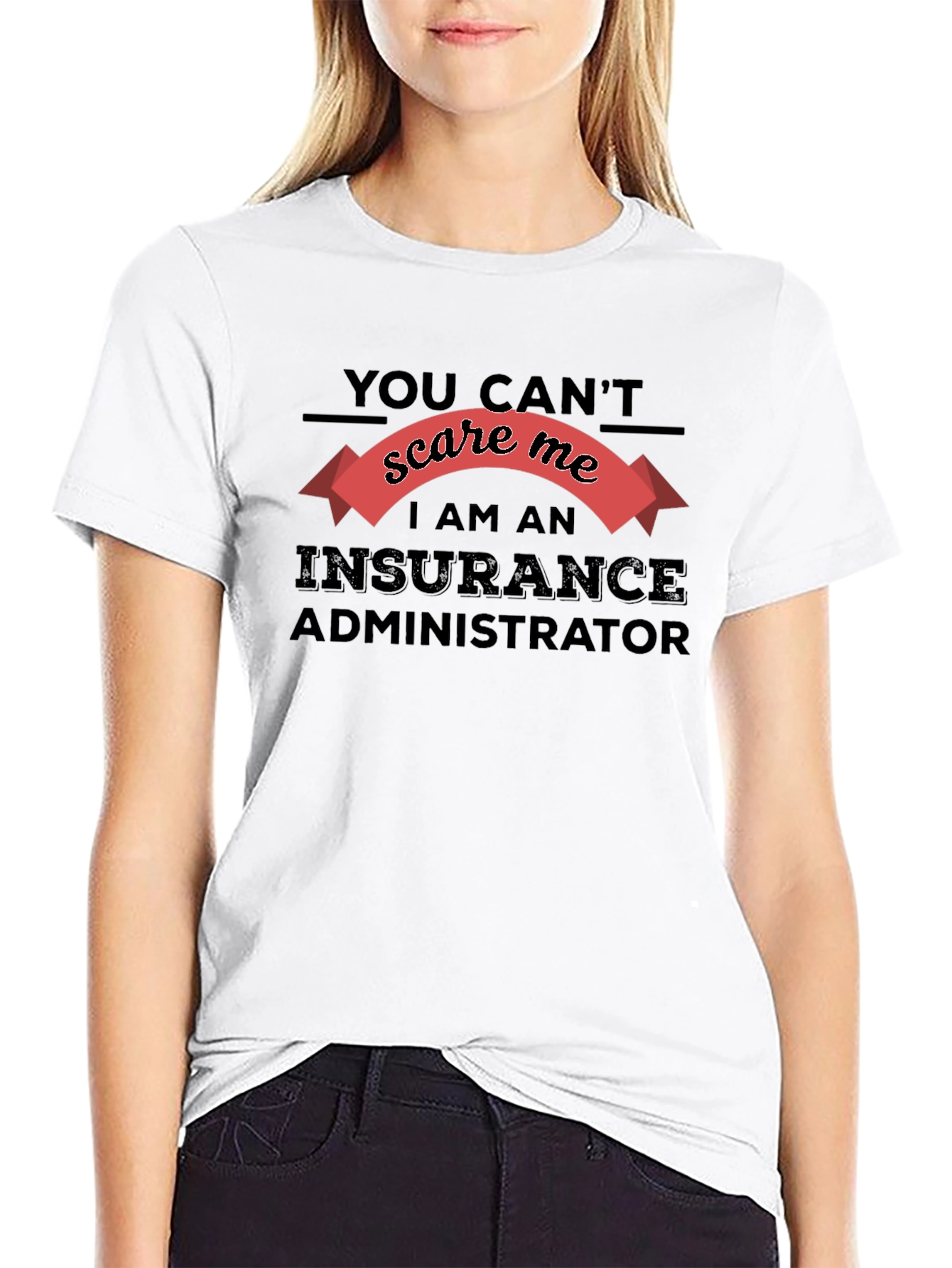 Black Insurance Administrator T-Shirt - You Can't Scare Me! view 9