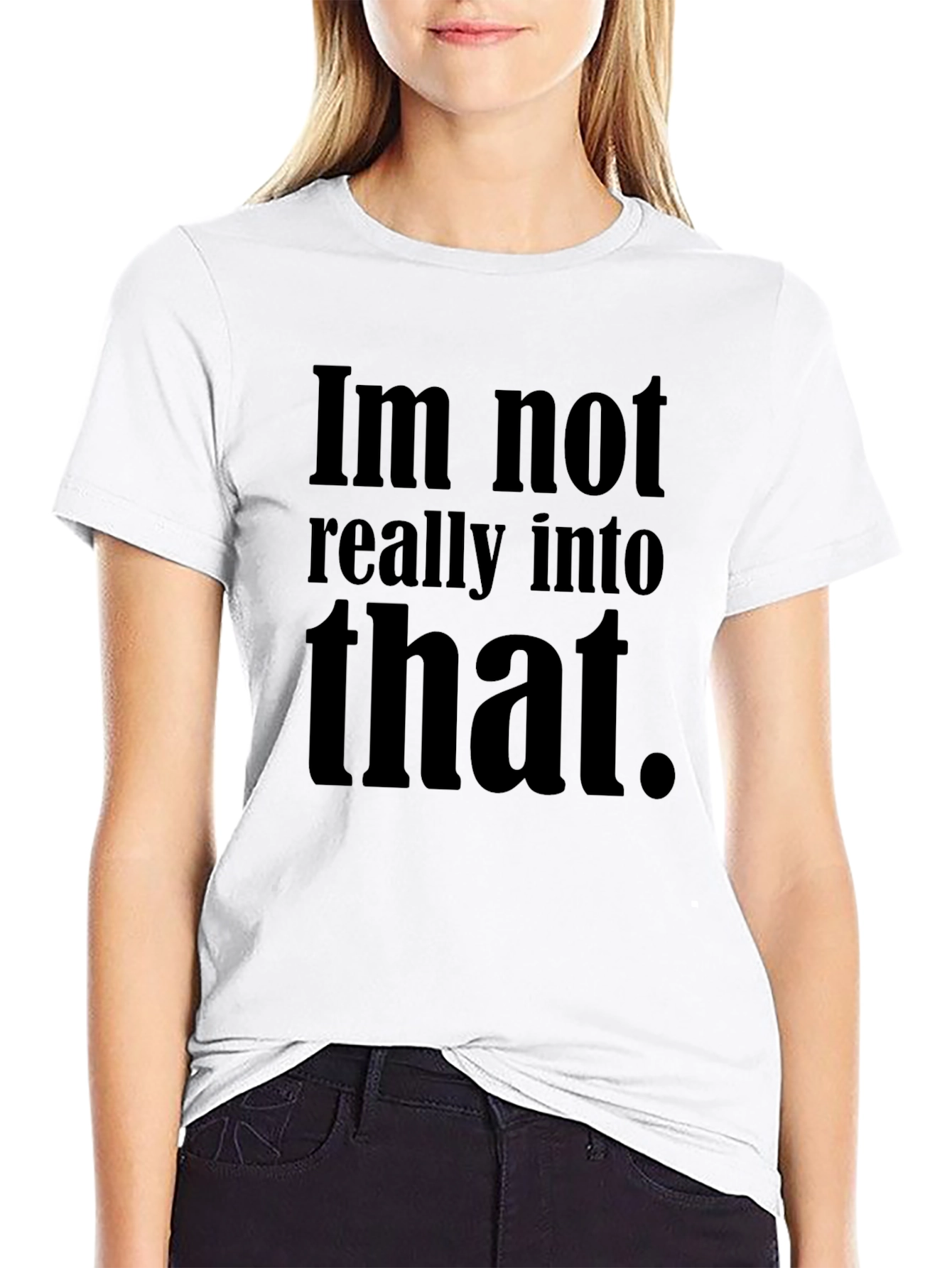 Black Im Not Really Into That T-Shirt - Black Humor Tee view 9