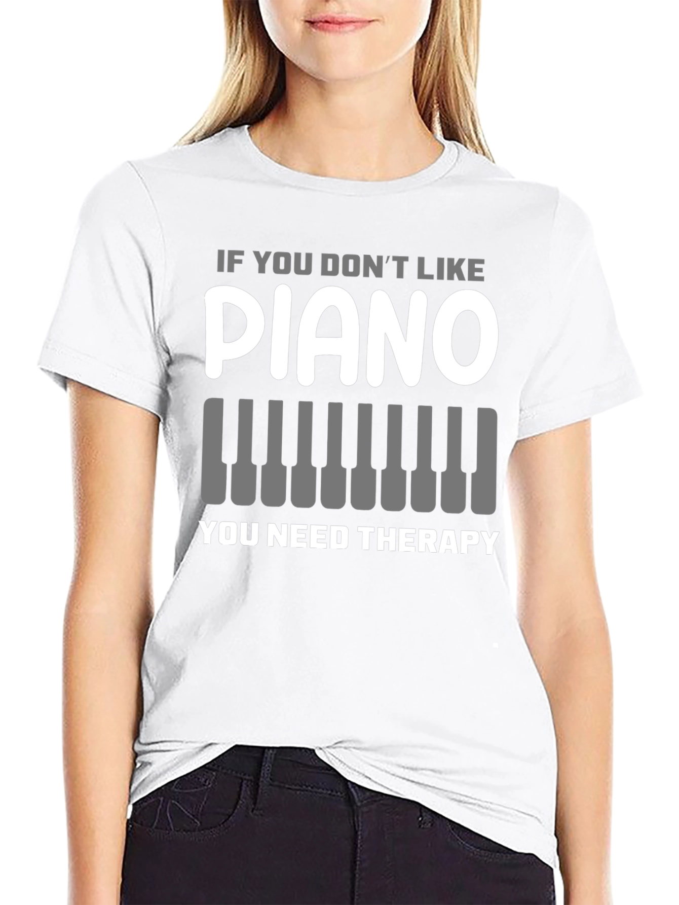 Black Piano Lover T-Shirt: If You Don't Like Piano, You Need Therapy view 9