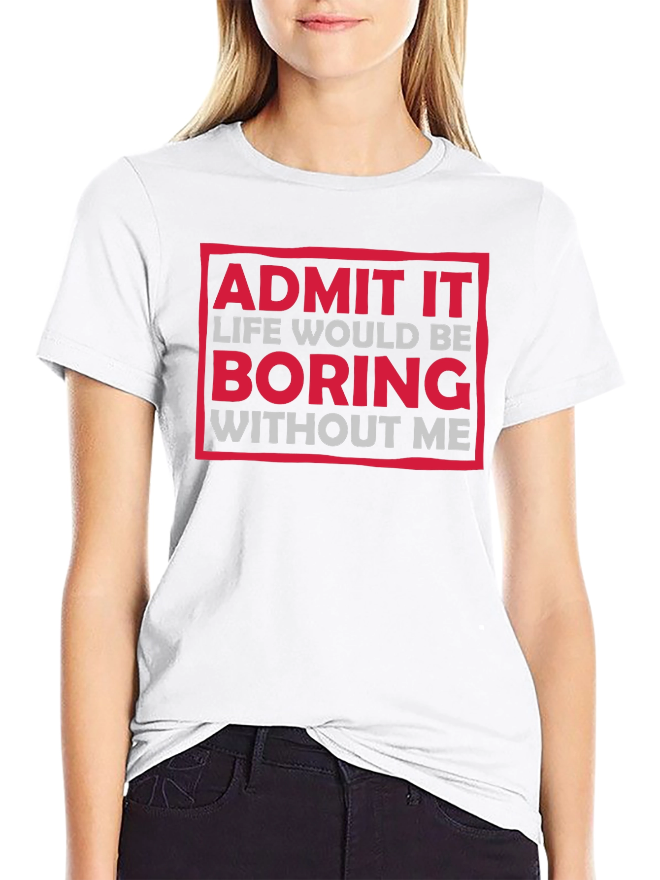 Black Funny "Admit It Boring Without Me" Graphic T-Shirt view 9