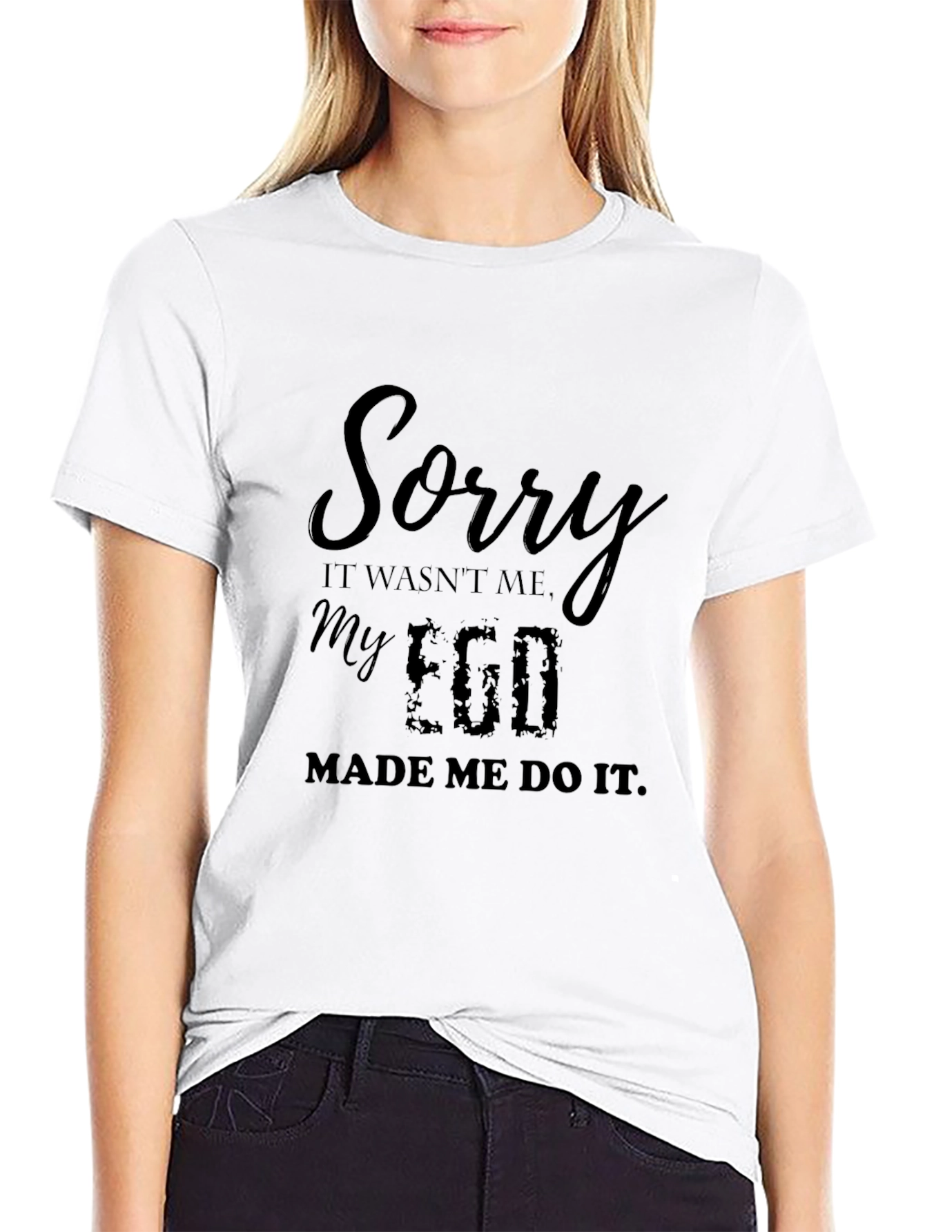 Black Sorry My Ego Made Me Do It Black T-Shirt view 9