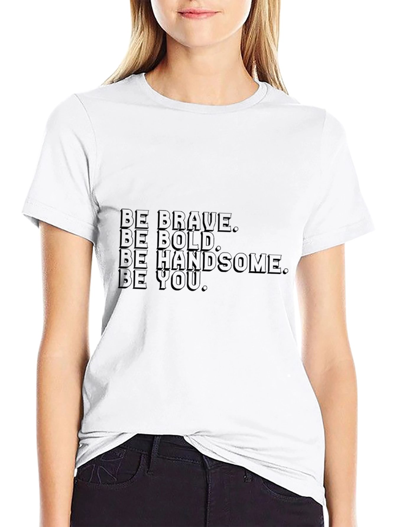 Black Be Brave Bold Handsome You - Black T-Shirt view 9