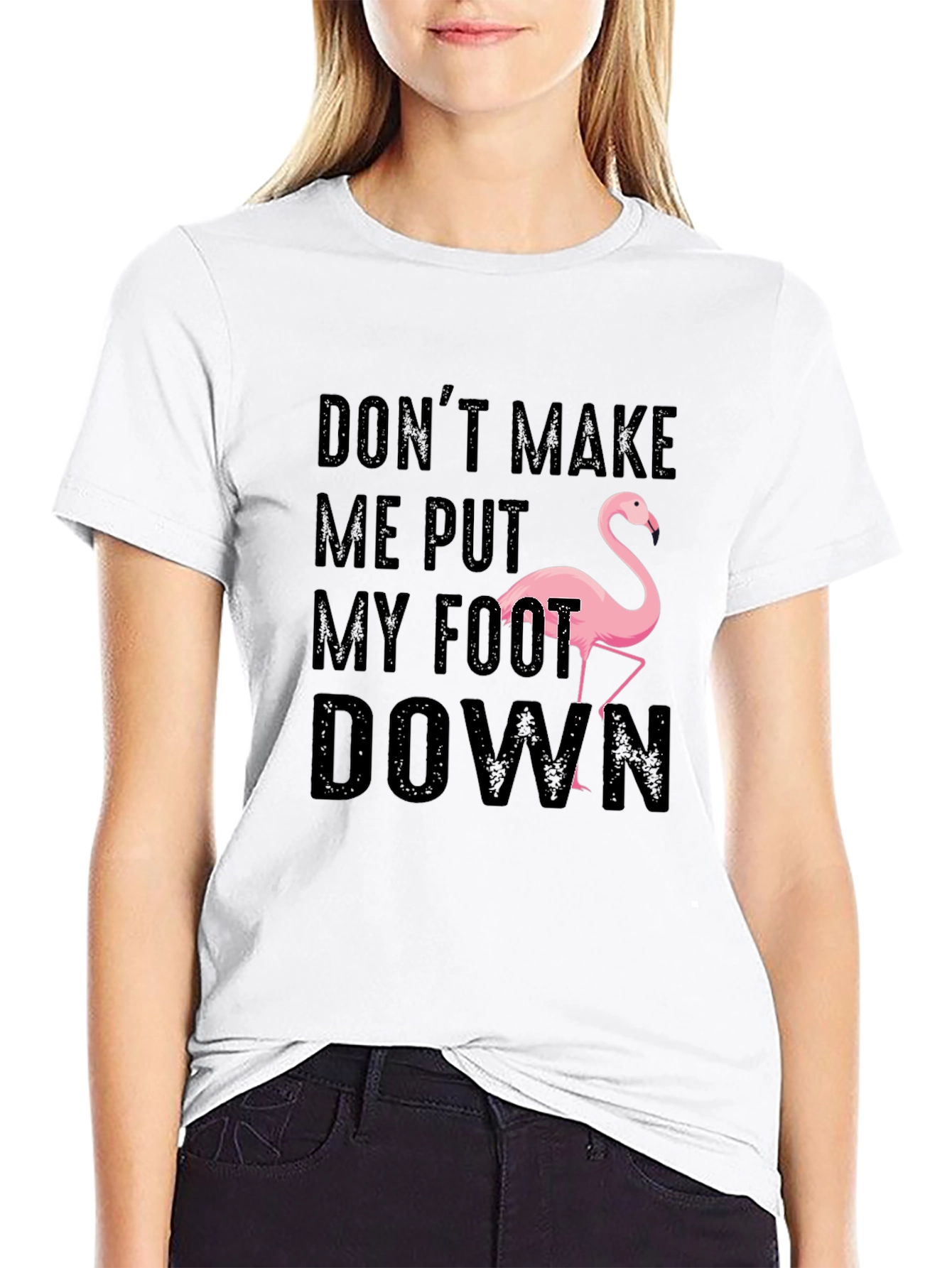 Black Don't Make Me Put My Foot Down Flamingo T-Shirt view 9