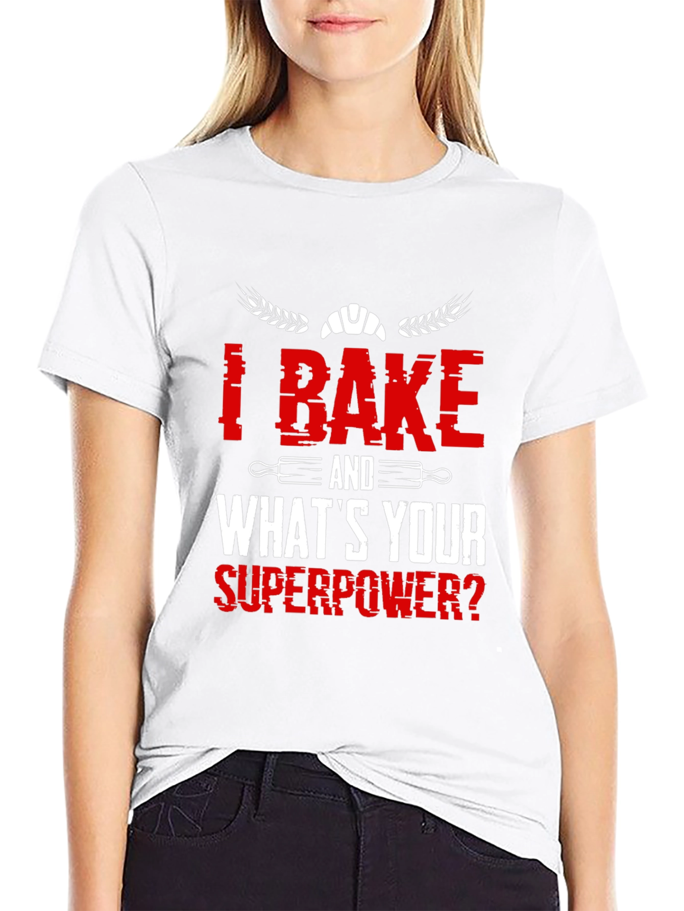 I Bake, What's Your Superpower? T-Shirt - 9