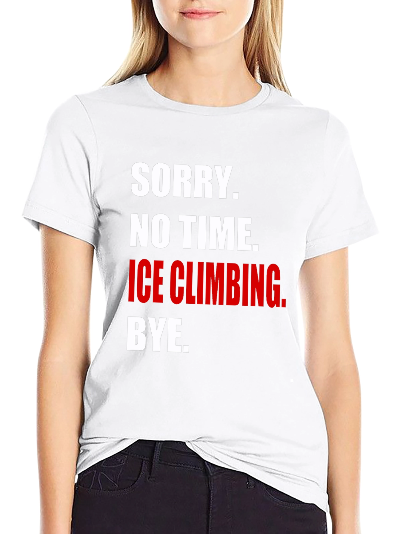 Black Ice Climbing T-Shirt - Sorry, No Time, Bye view 9