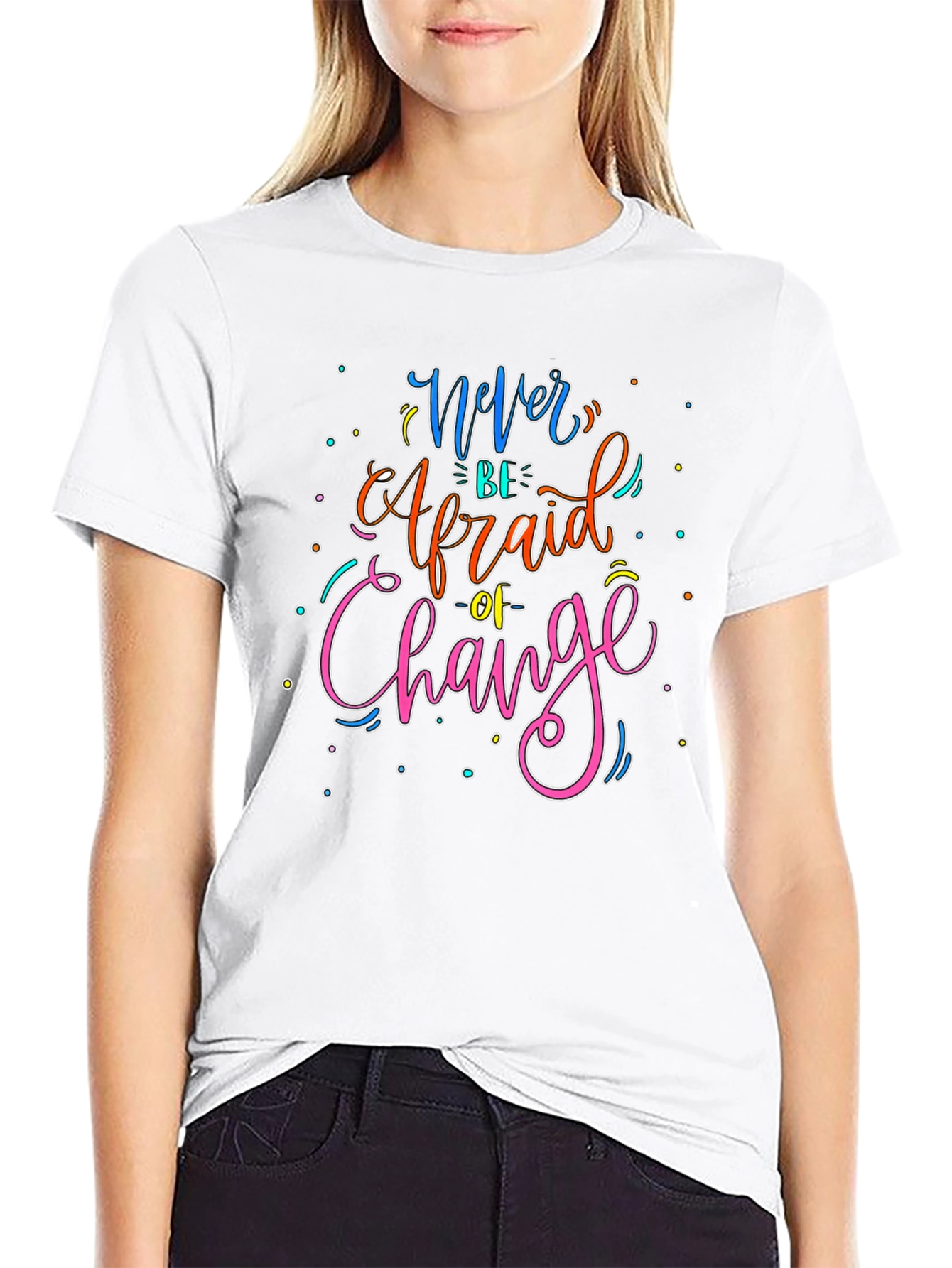 Black Never Be Afraid of Change Graphic T-Shirt view 9