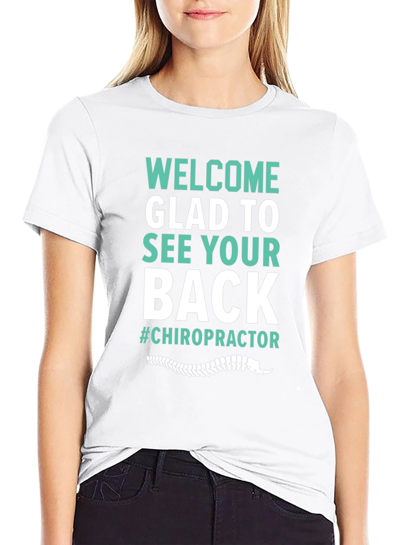 Chiropractor T-Shirt - Welcome Glad to See Your Back - 9