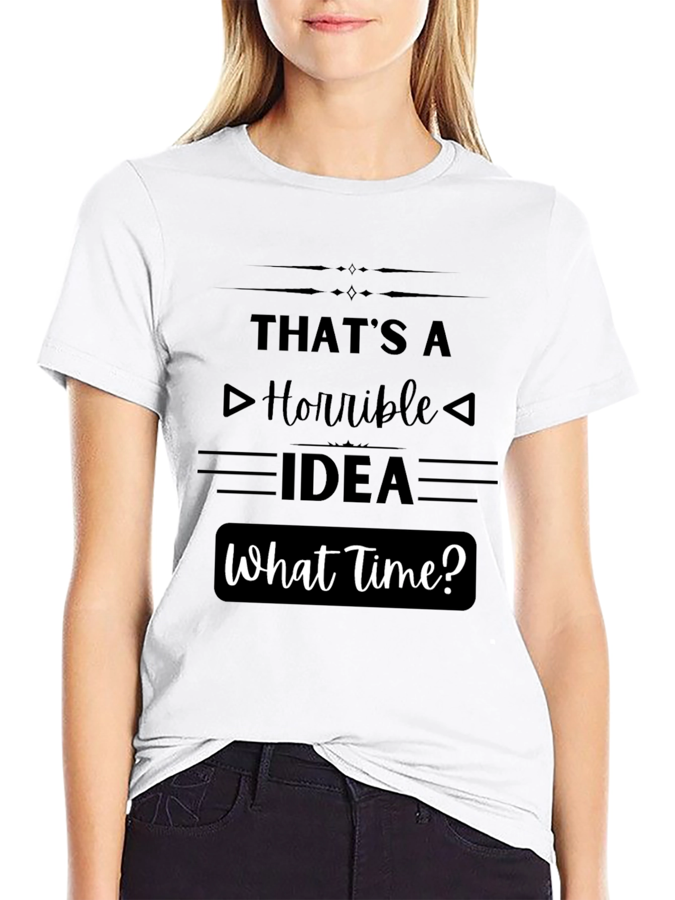 Black That's a Horrible Idea - Funny T-Shirt view 9