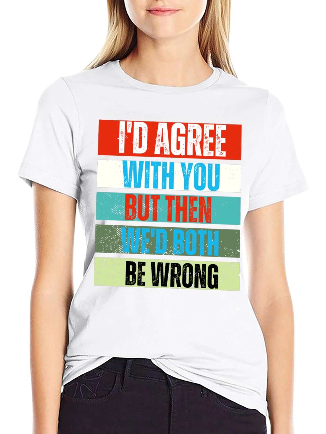 Black Humorous Graphic Tee - I'd Agree With You view 9