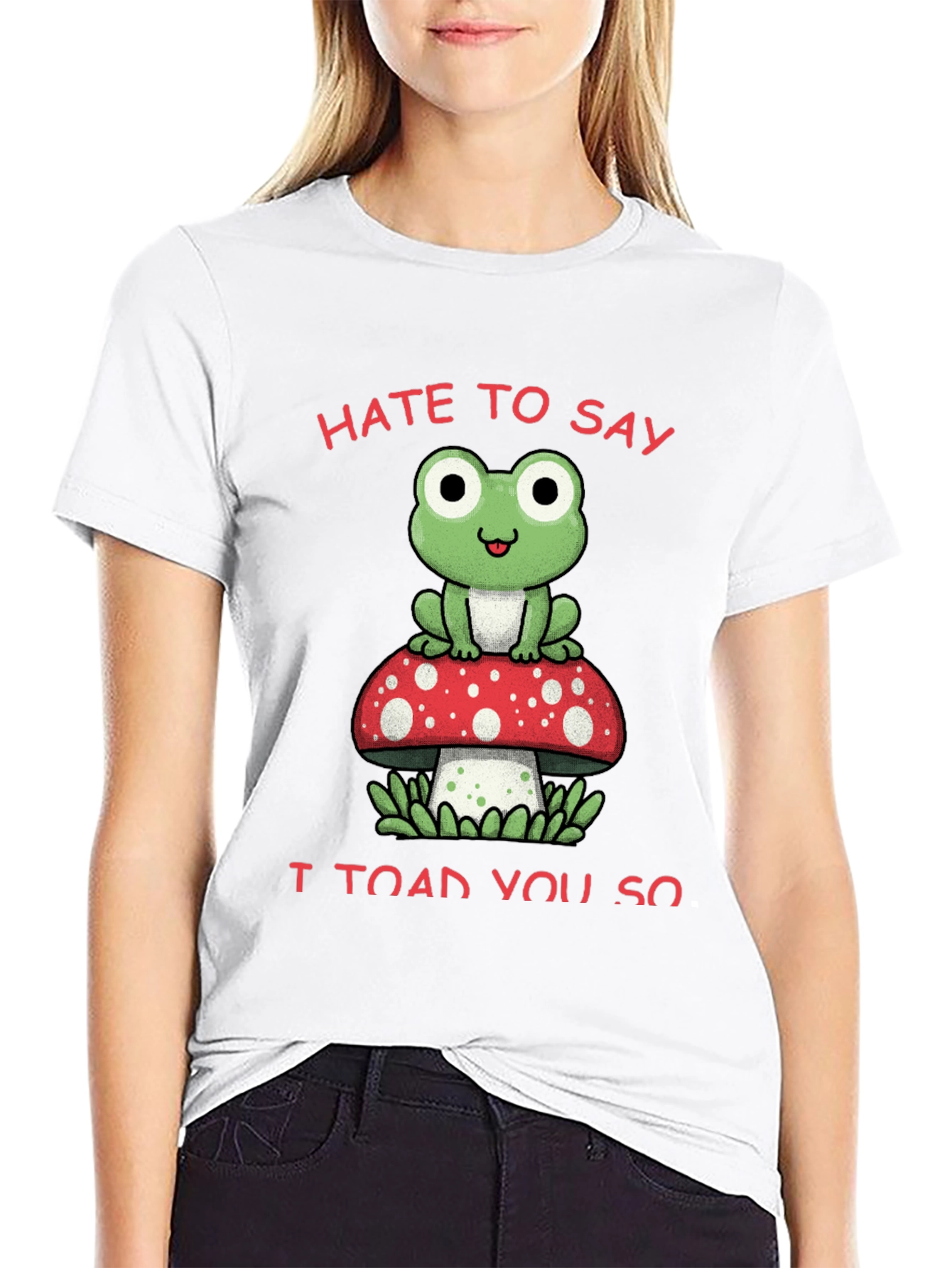 Black Hate to Say I Toad You So T-Shirt view 9