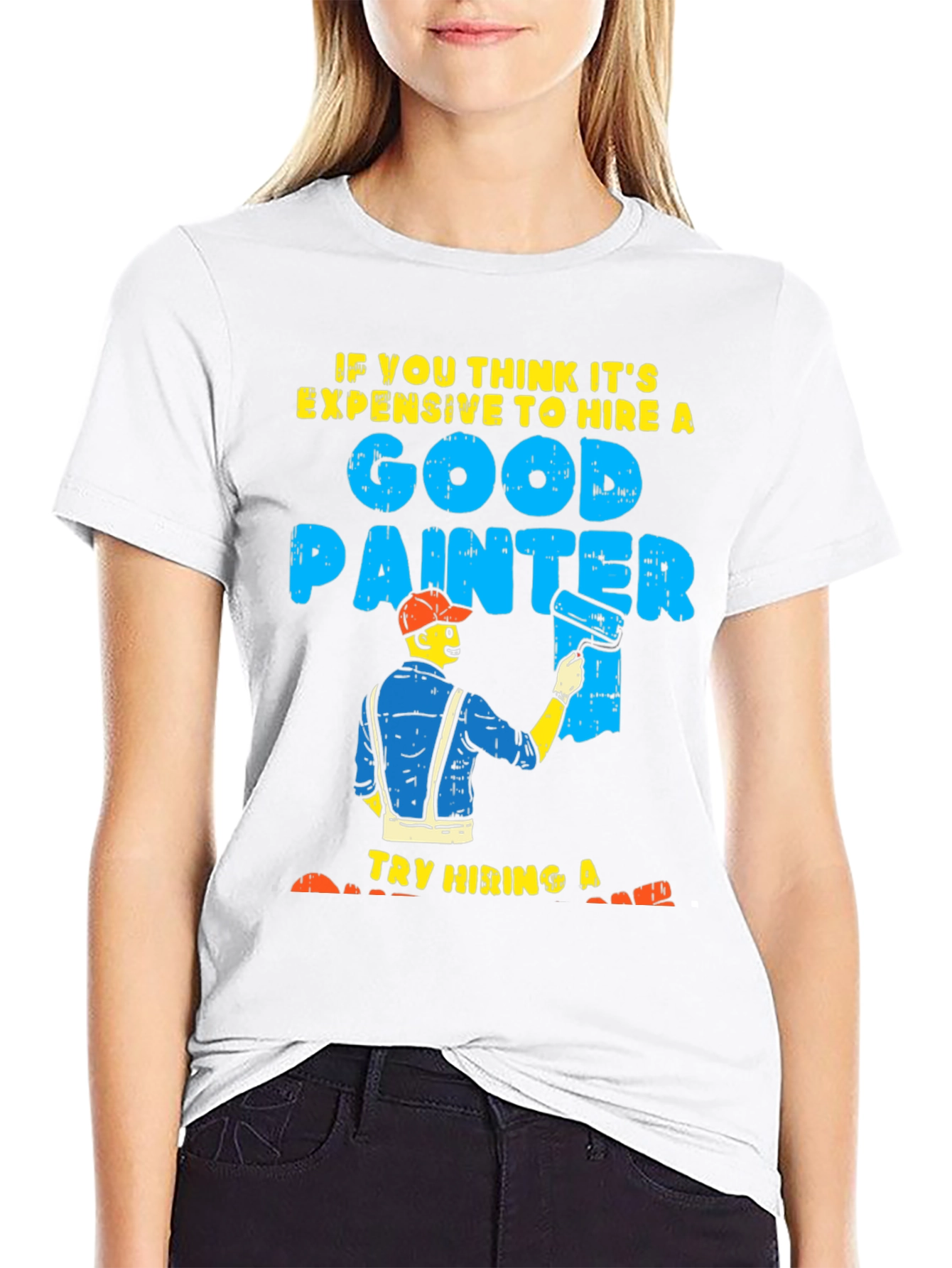 Black Funny Painter T-Shirt: Good Painter, Try Hiring A... view 9