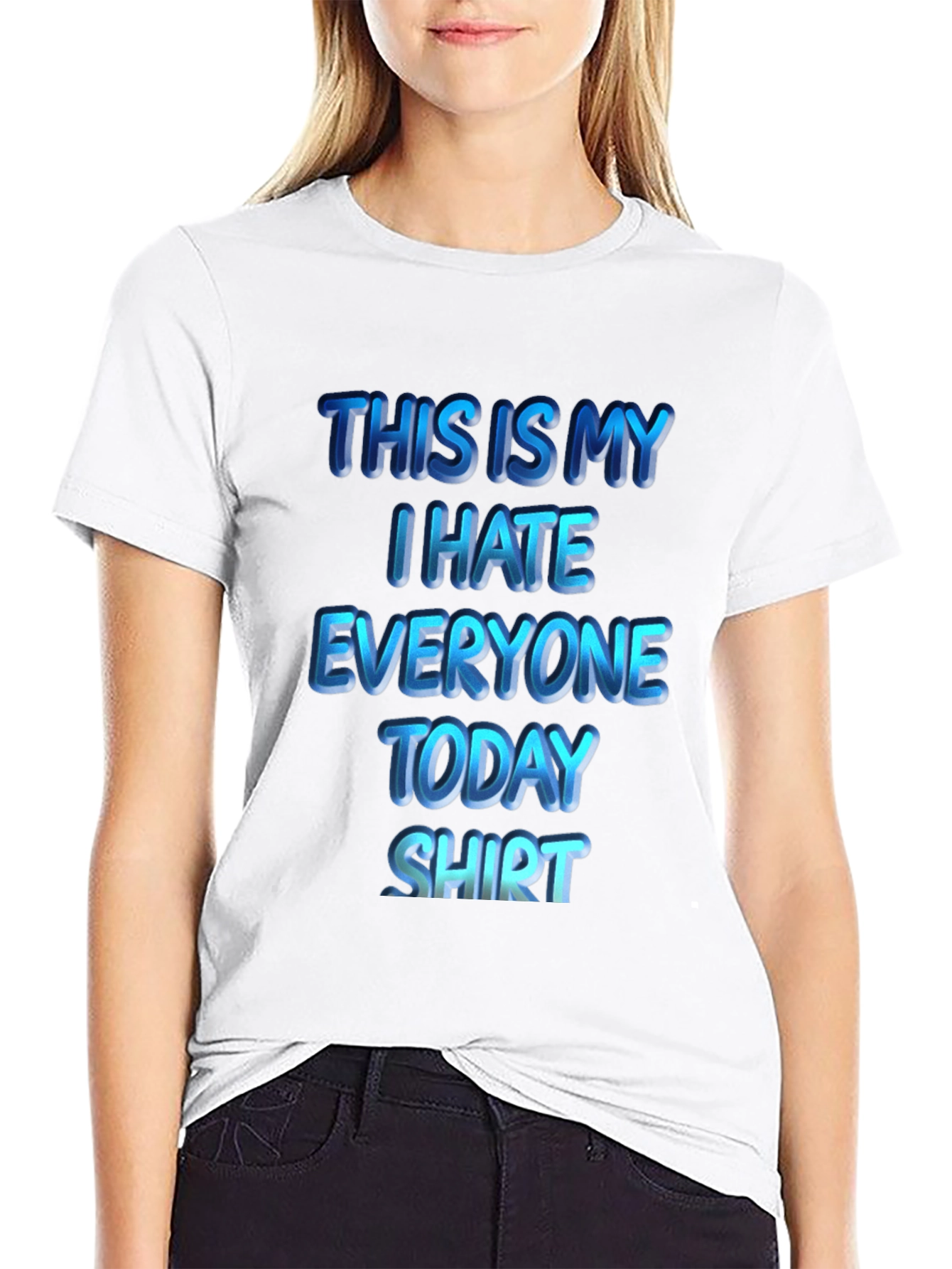 Black I Hate Everyone Today T-Shirt | Funny Sarcastic Tee view 9