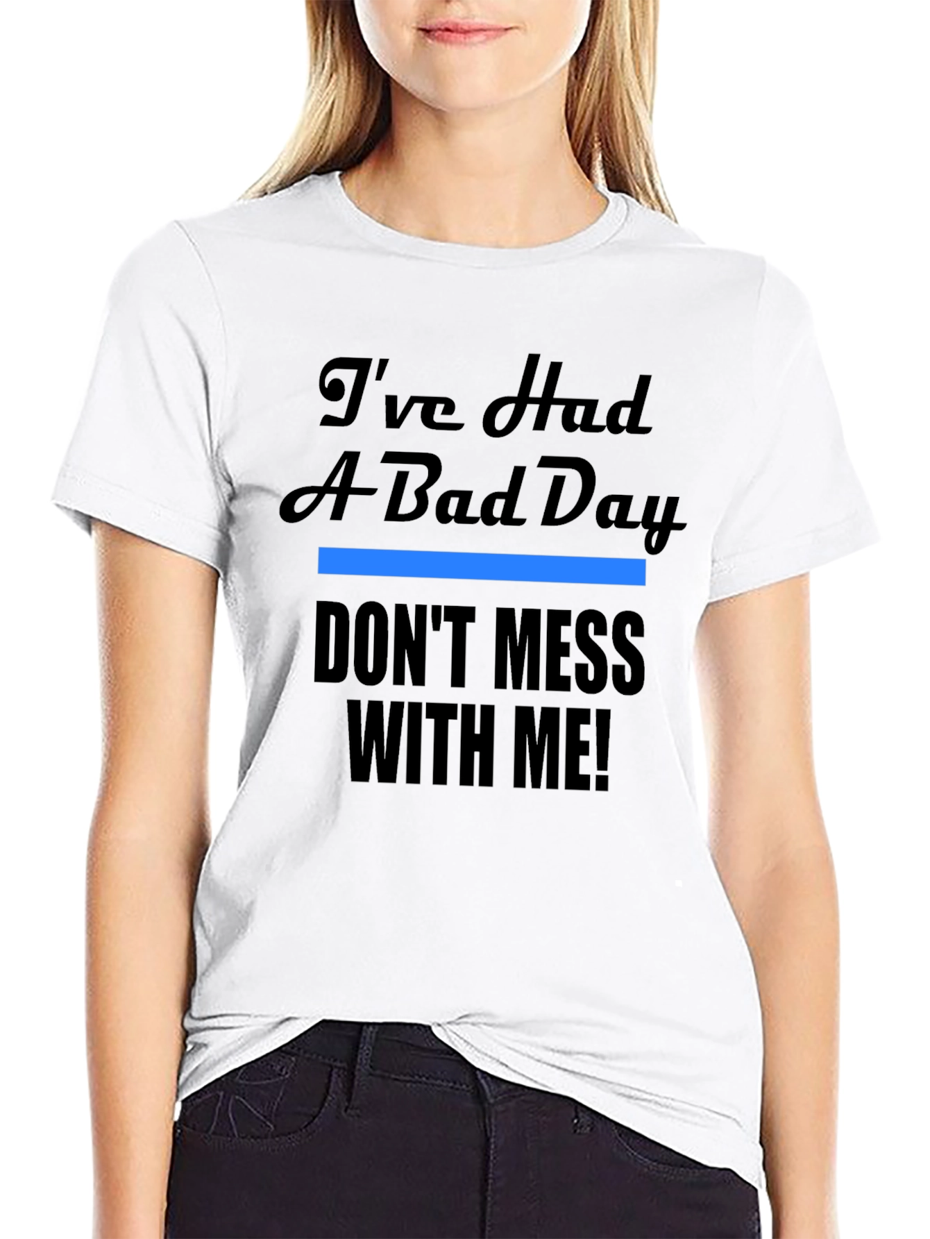 Black I've Had A Bad Day T-Shirt - Funny Novelty Tee view 9