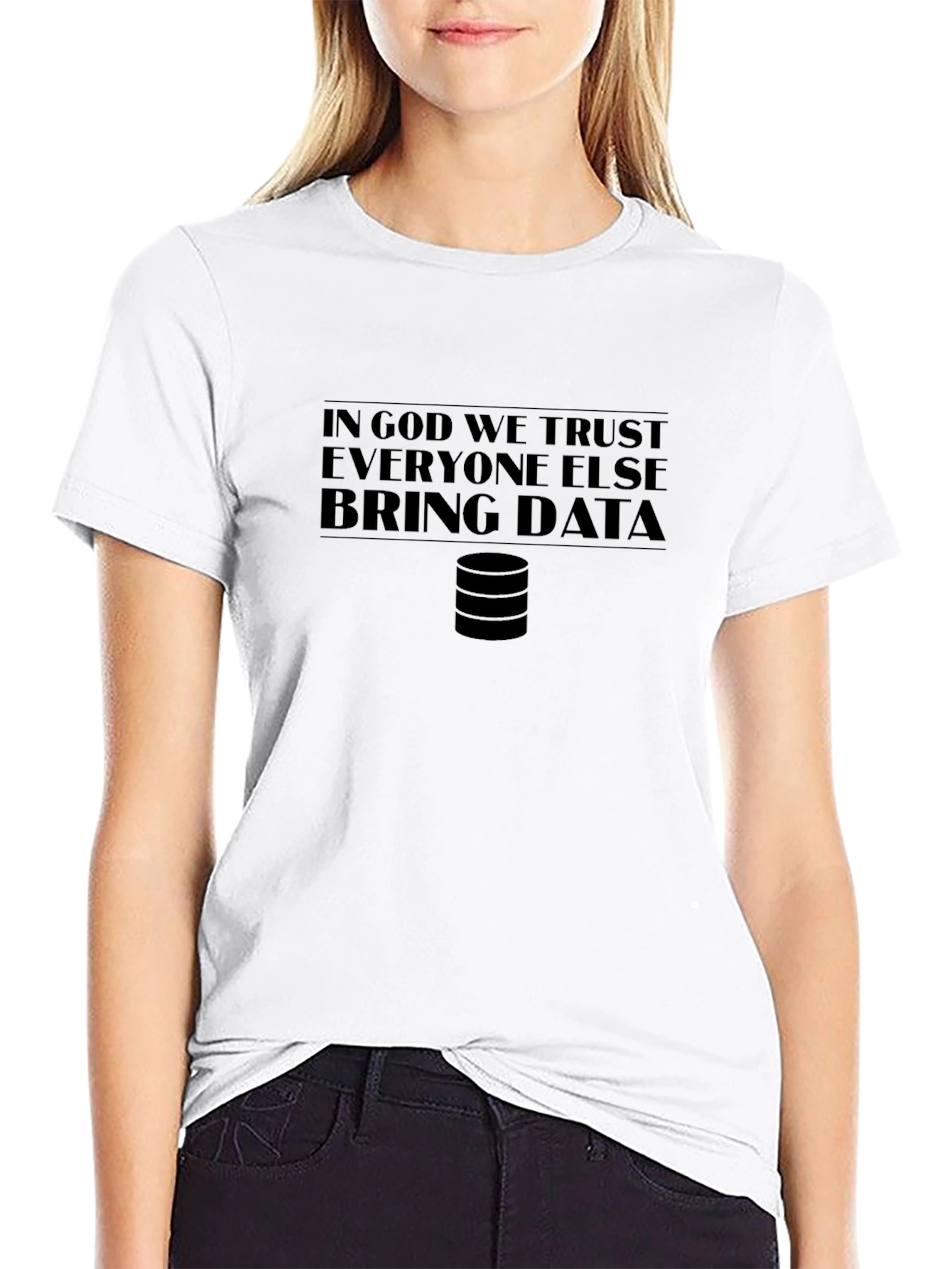 Black Data T-Shirt: In God We Trust Bring Data view 9