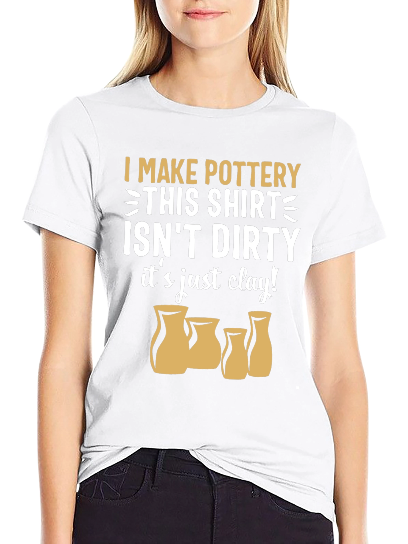Pottery Lover T-Shirt - "It's Just Clay!" - 9
