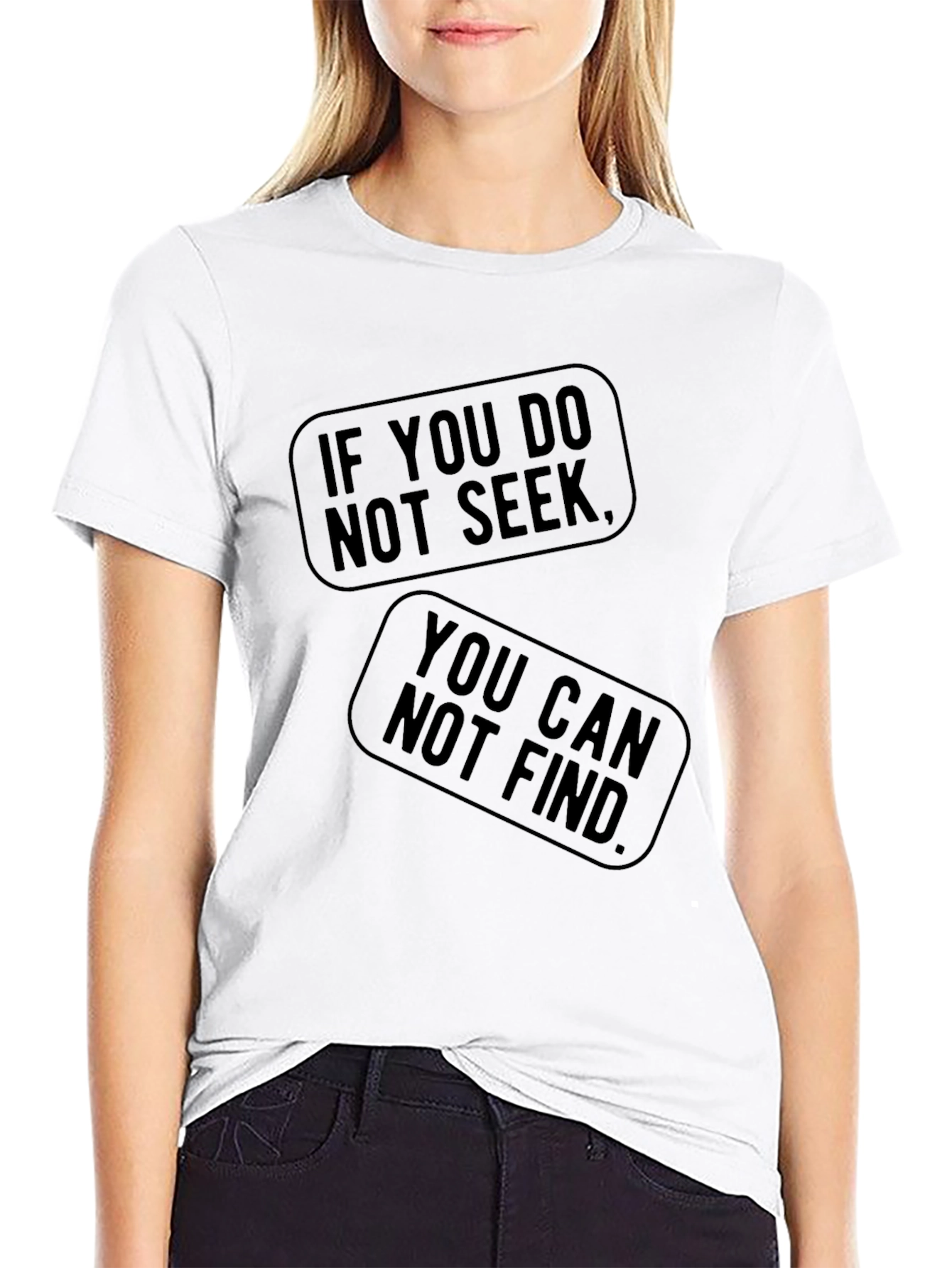 Black If You Do Not Seek T-Shirt - You Can Not Find view 9
