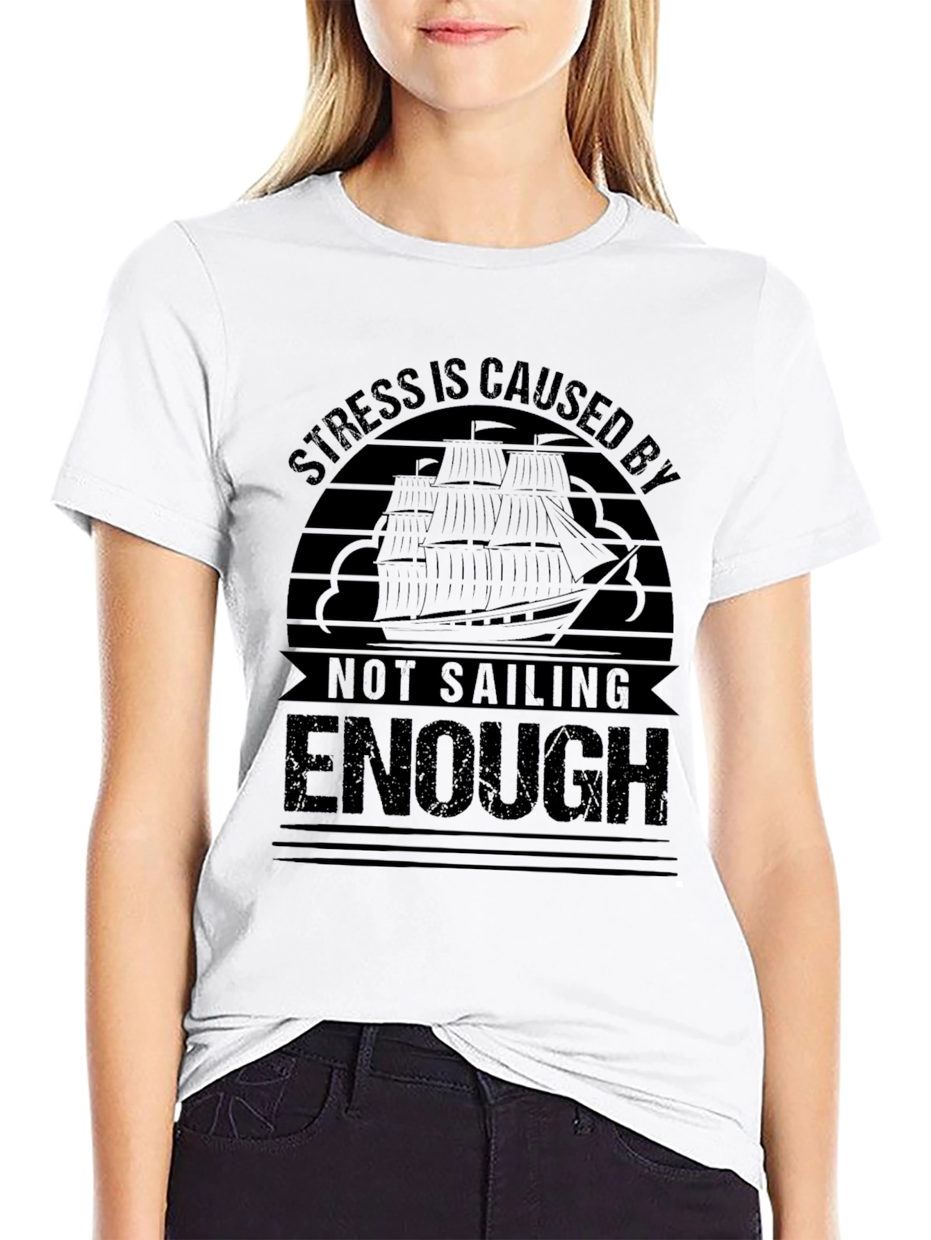 Sailing T-Shirt: Stress is Caused By Not Sailing Enough - 9