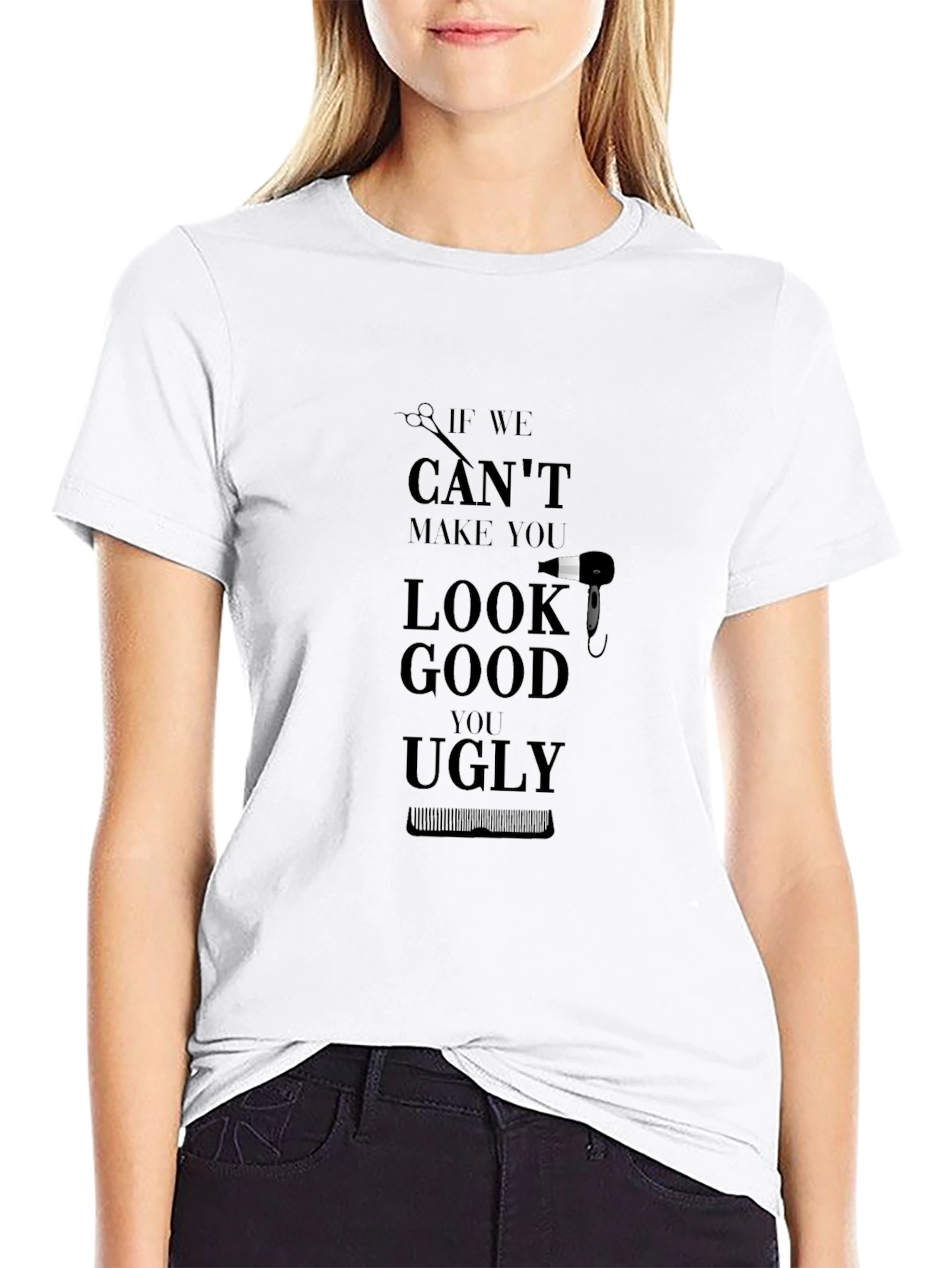 Humorous Barber/Stylist T-Shirt: If We Can't Look Good - 9