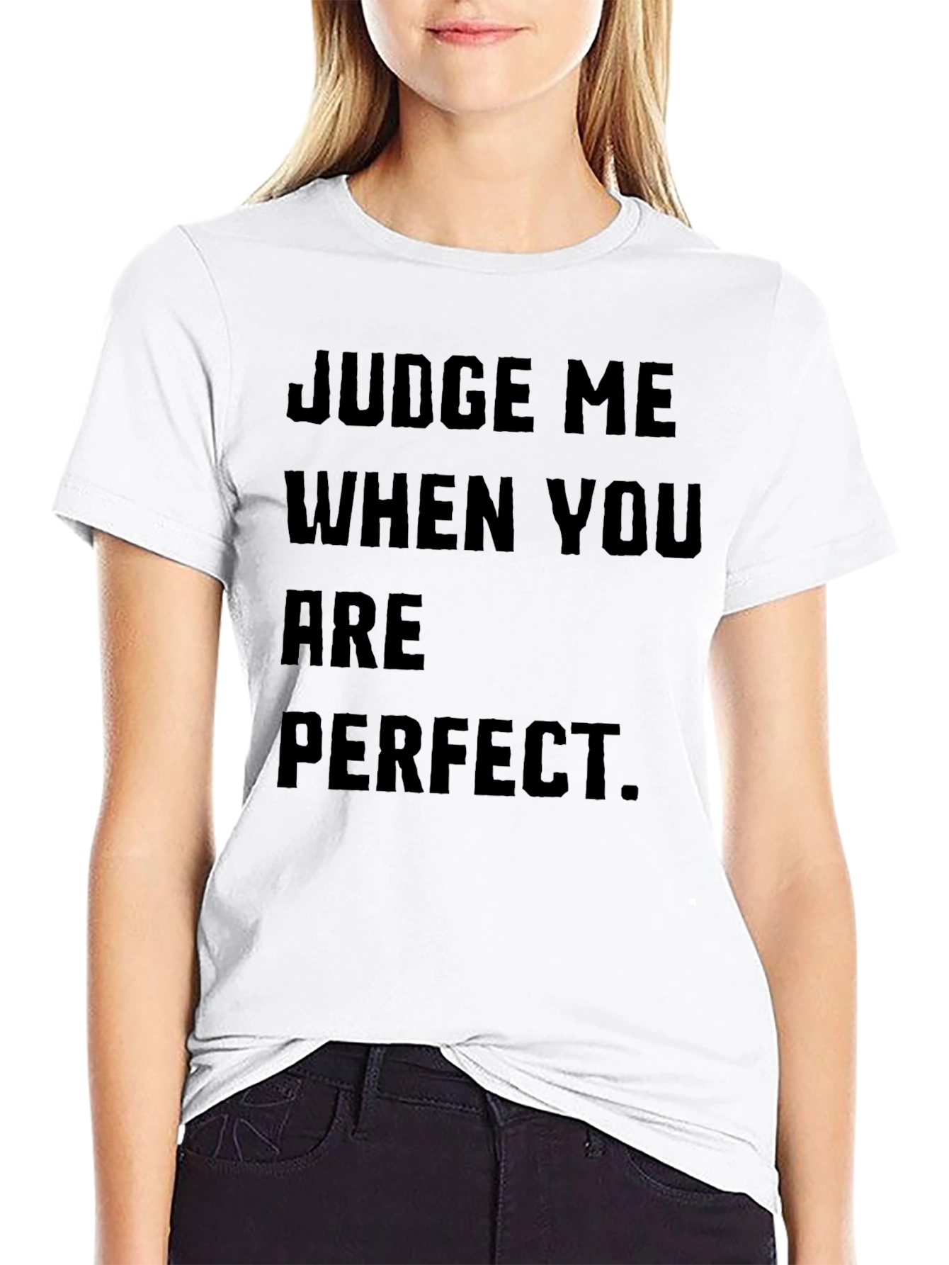 Black Judge Me When You Are Perfect Black T-Shirt view 9