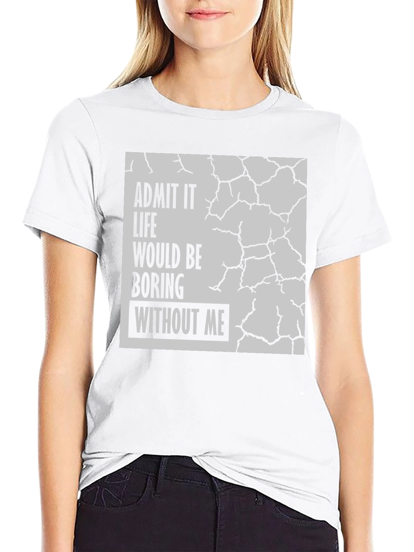 Black Admit It Life Would Be Boring T-Shirt view 9