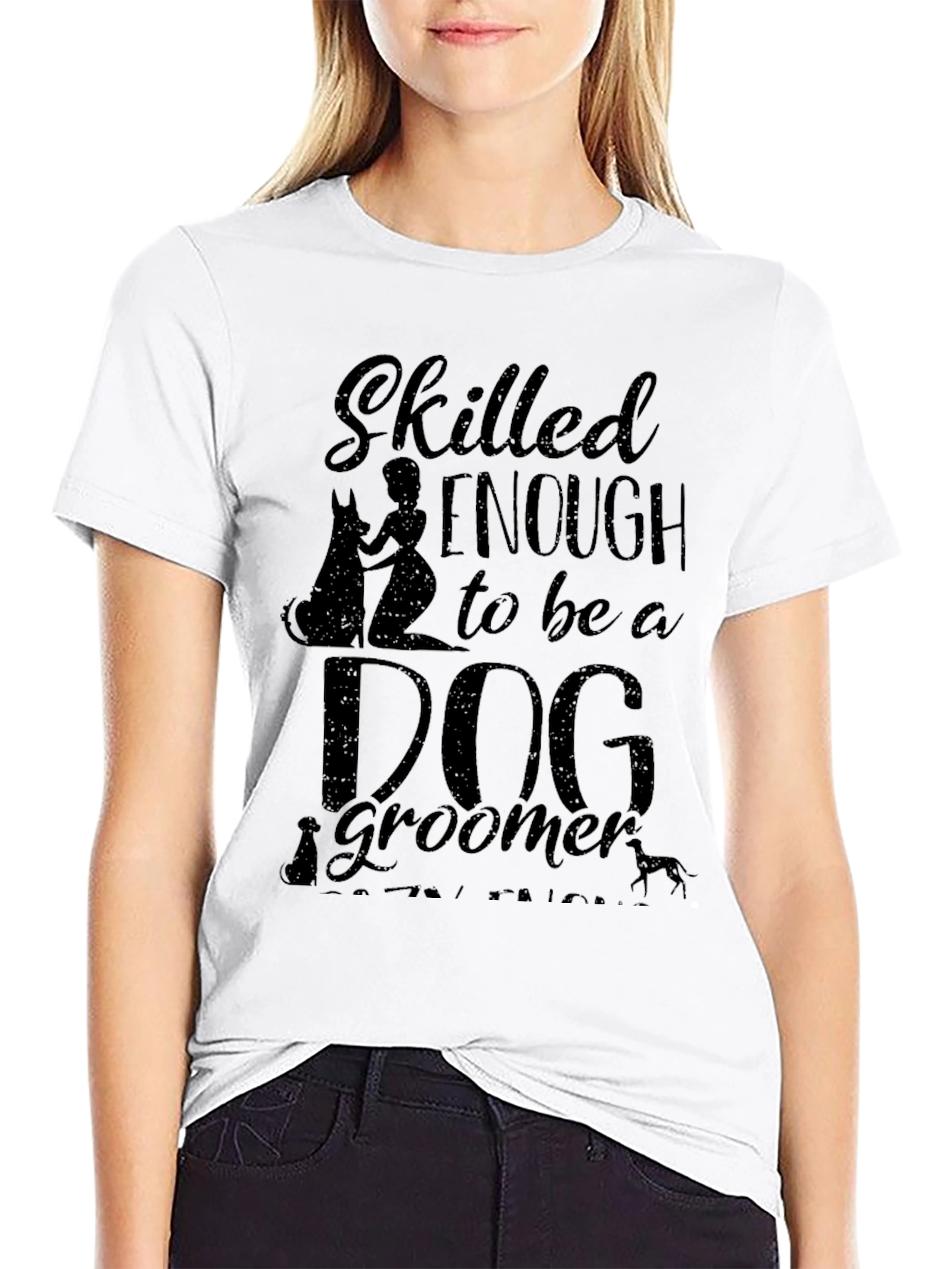 Black Skilled Enough to be a Dog Groomer Graphic T-Shirt view 9