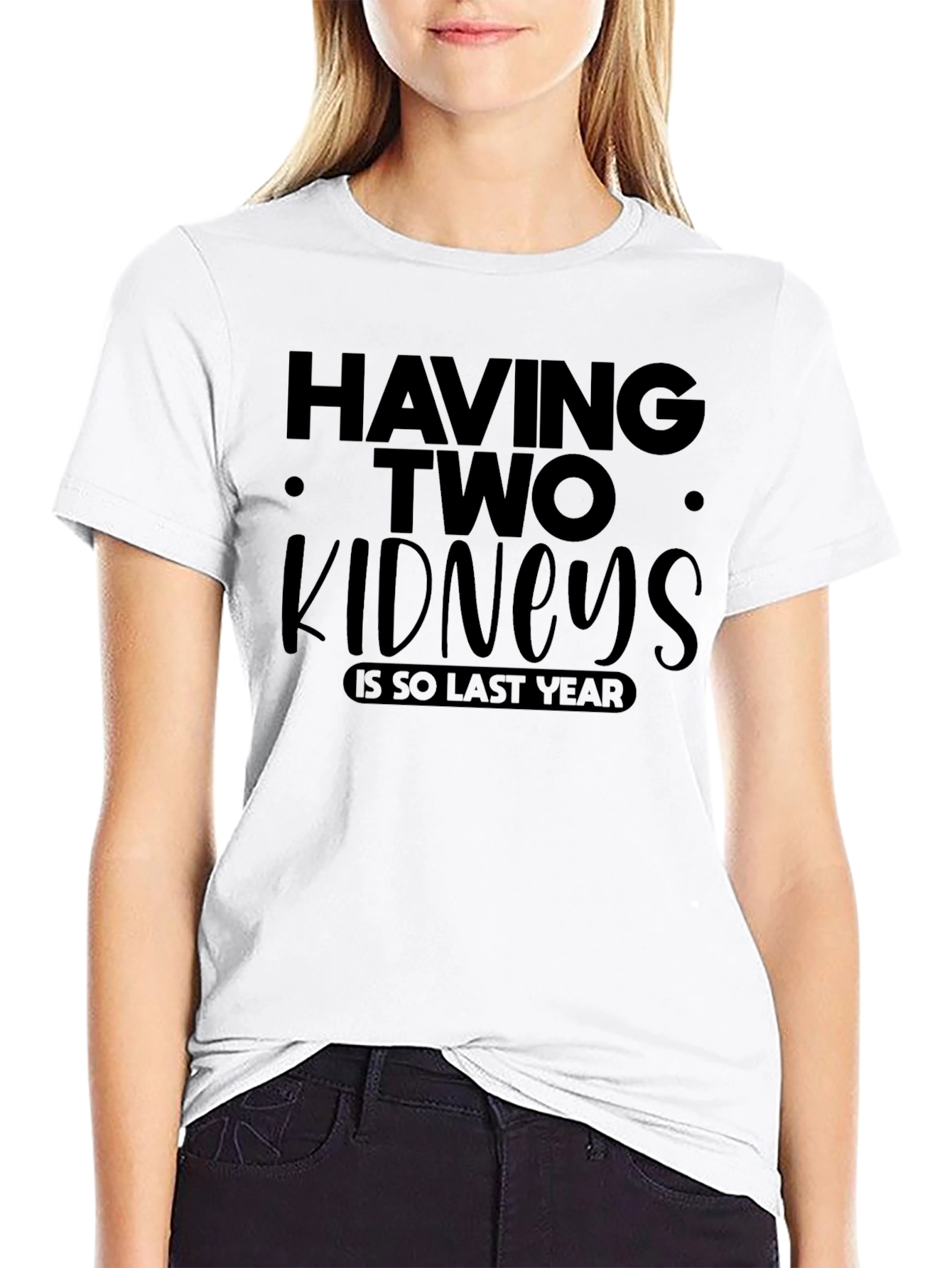 Black Having Two Kidneys is So Last Year T-Shirt view 9