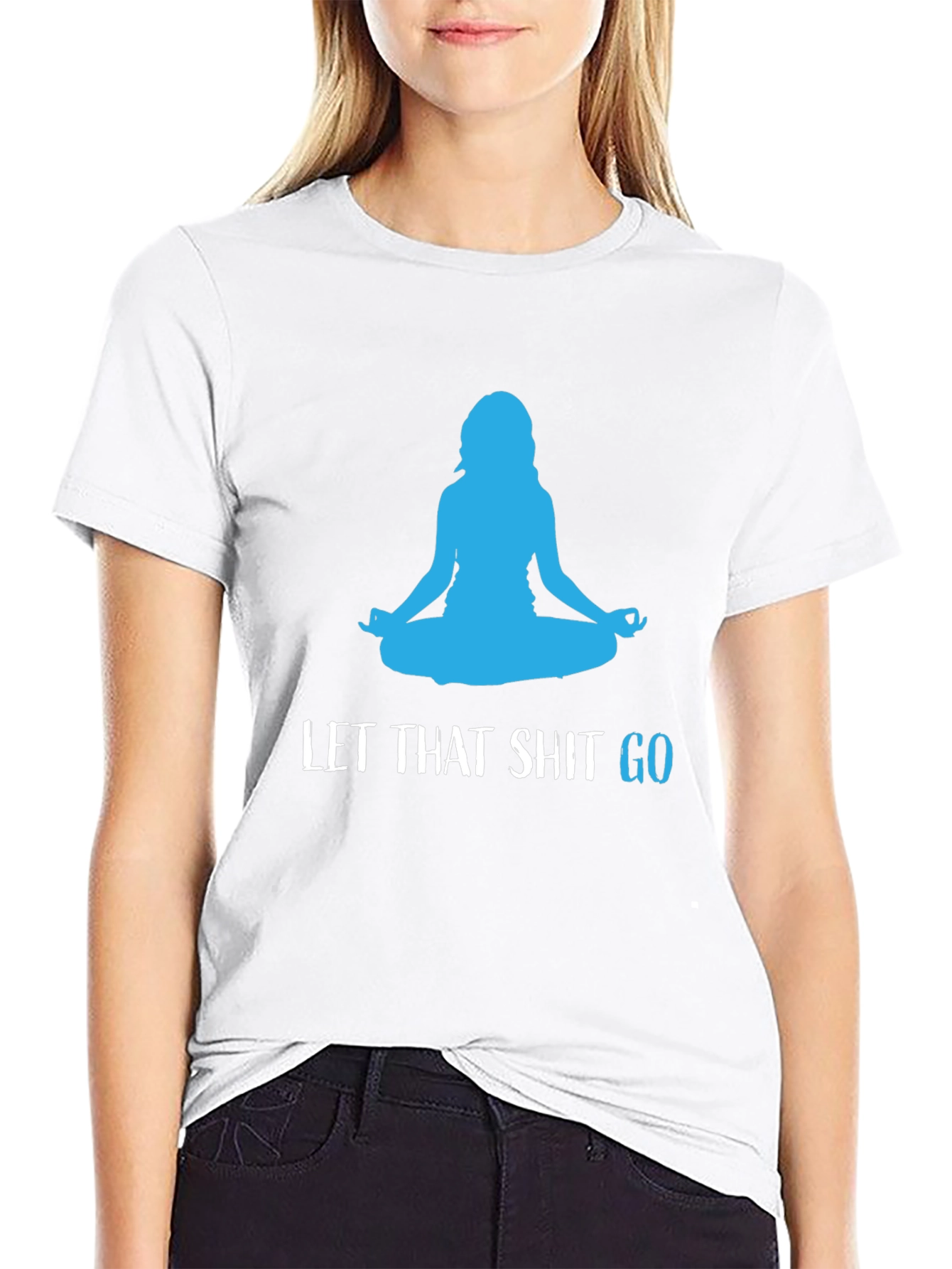 Black Let That Shit Go Black Yoga T-Shirt view 9