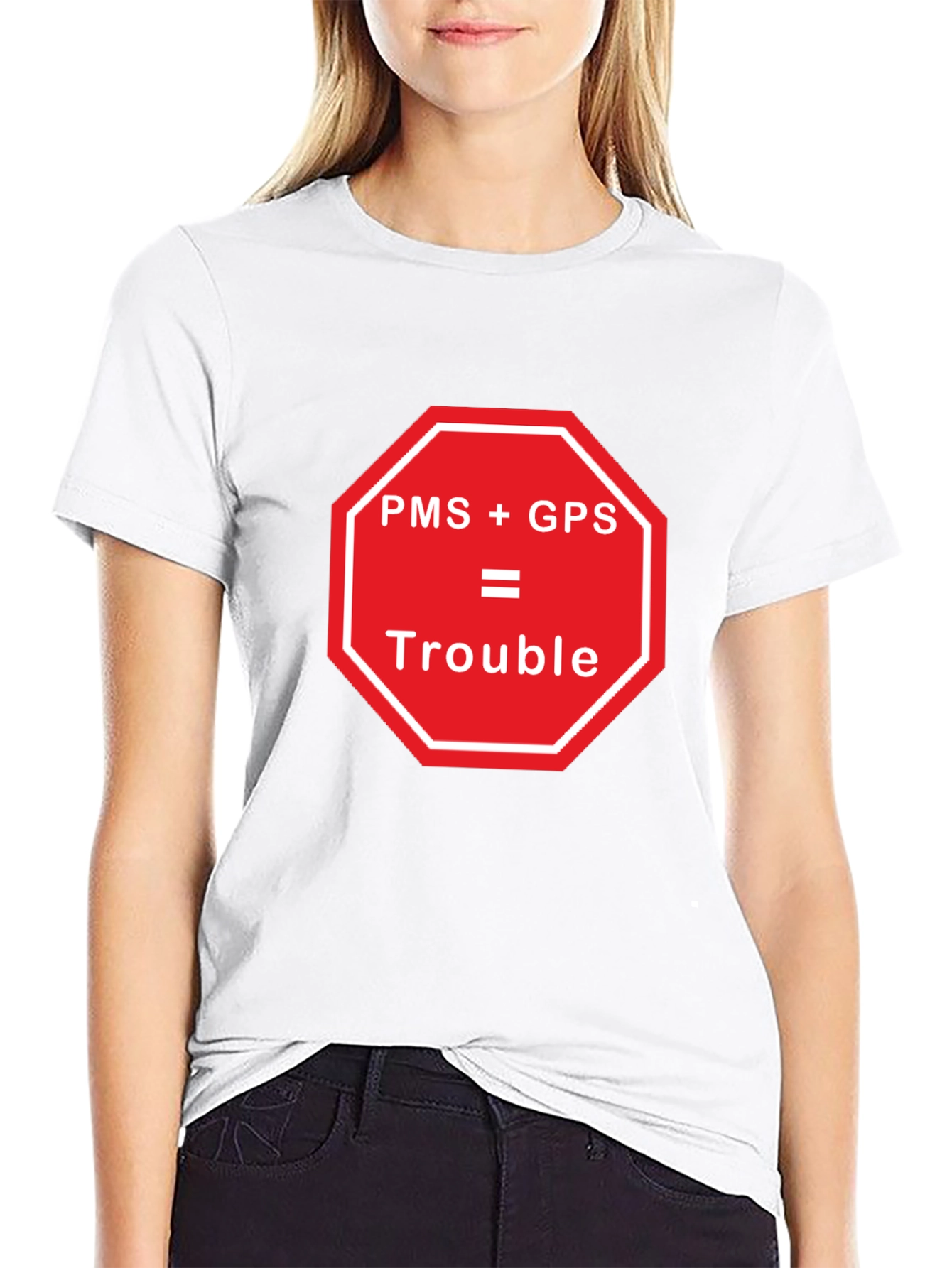Black PMS + GPS = Trouble Funny Graphic T-Shirt view 9