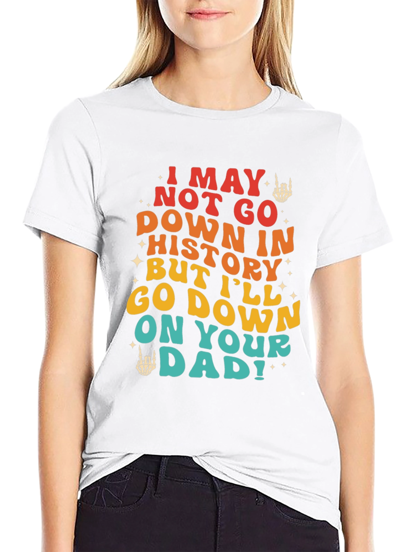 Black Funny Sarcastic Graphic Tee - I May Not Go Down In History view 9