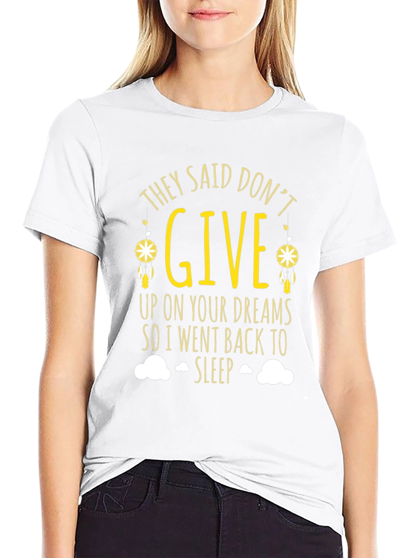 Black Funny Dreamer T-Shirt - They Said Don't Give Up - Sleep Tee view 9