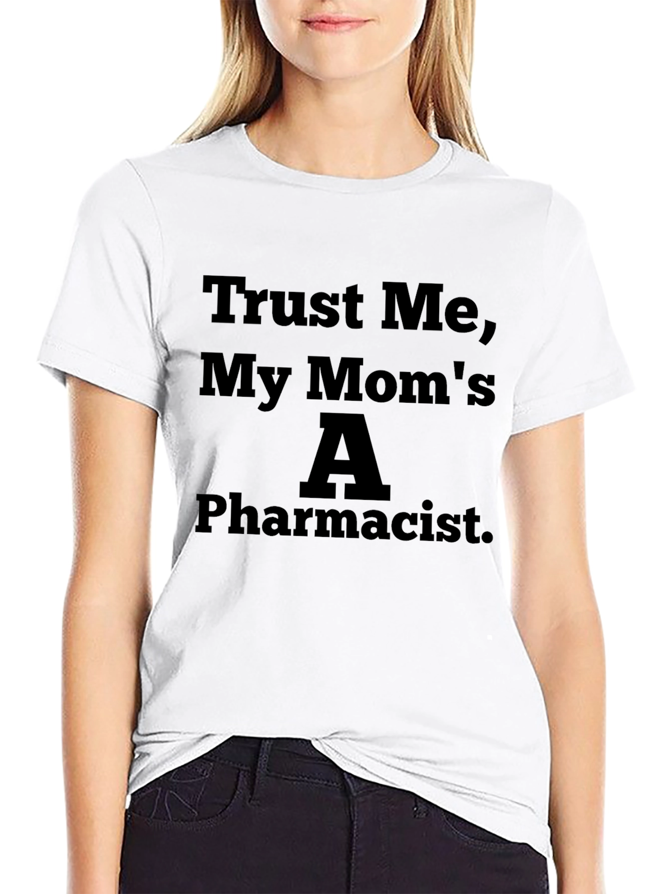 Black Trust Me My Mom's A Pharmacist Funny T-Shirt view 9