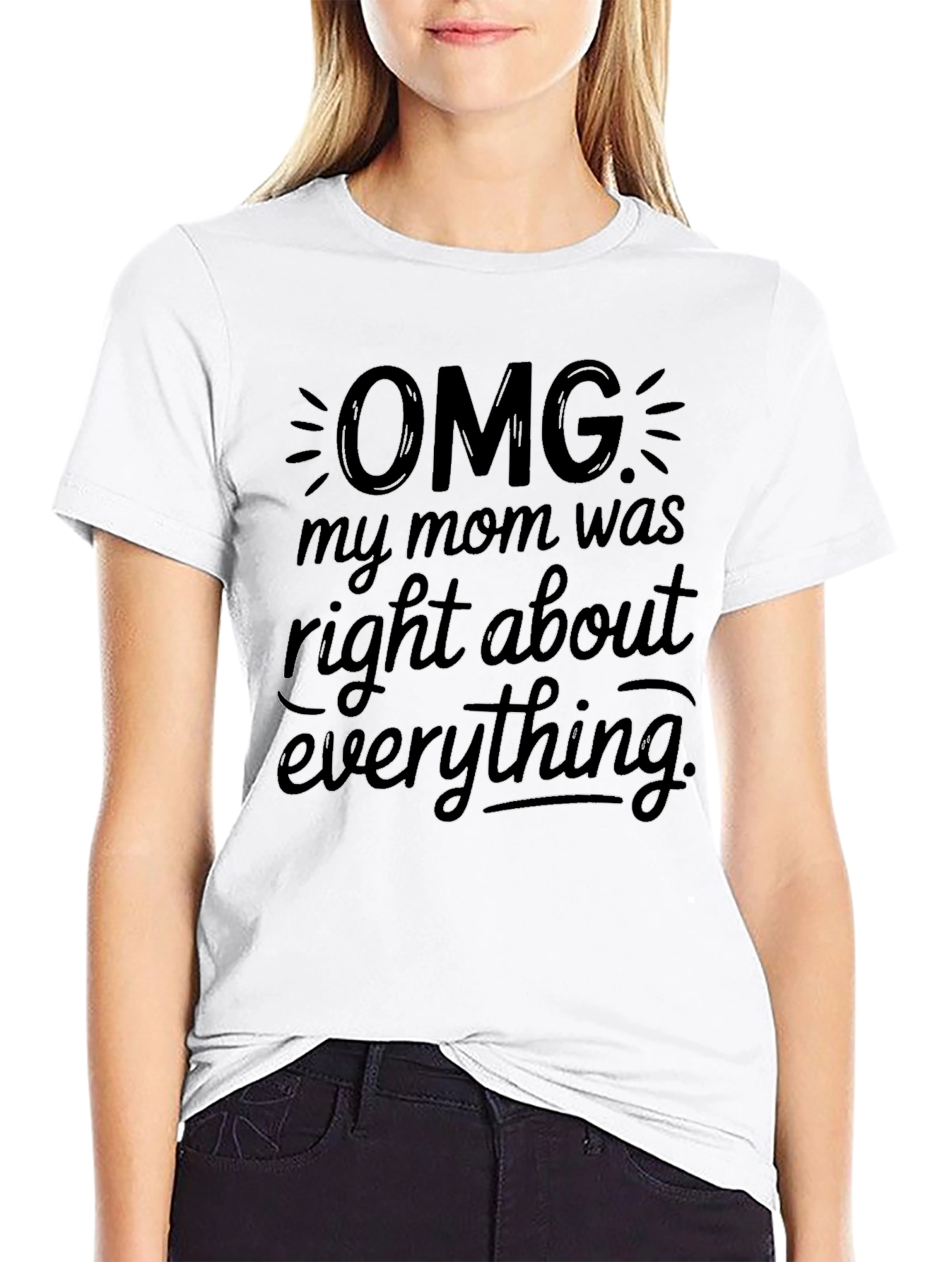 Black OMG My Mom Was Right T-Shirt - Novelty Graphic Tee view 9