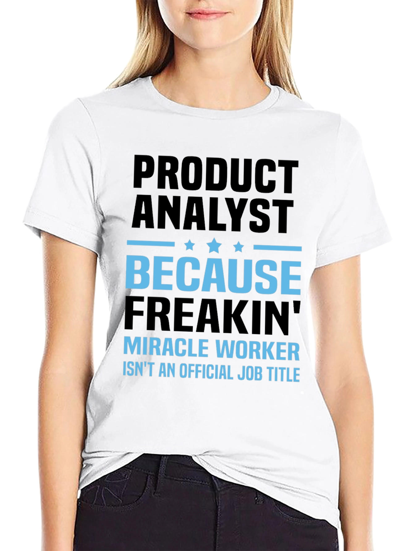 Black Product Analyst Freakin' Miracle Worker T-Shirt view 9
