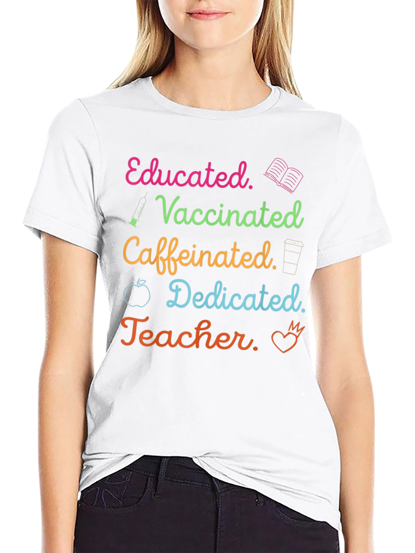 Educated Vaccinated Caffeinated Teacher T-Shirt - 9