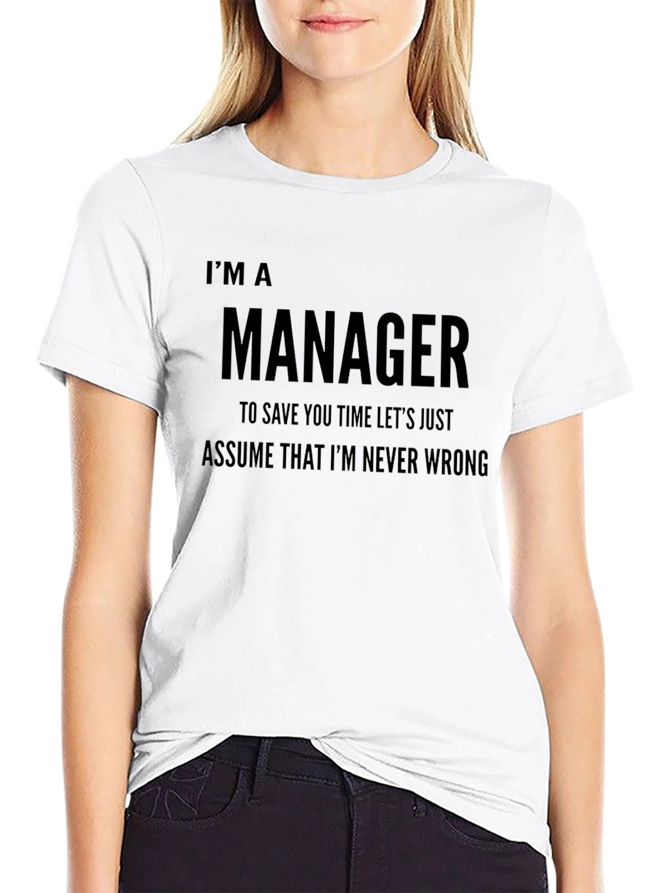 Black I'm a Manager T-Shirt Funny Never Wrong Tee view 9