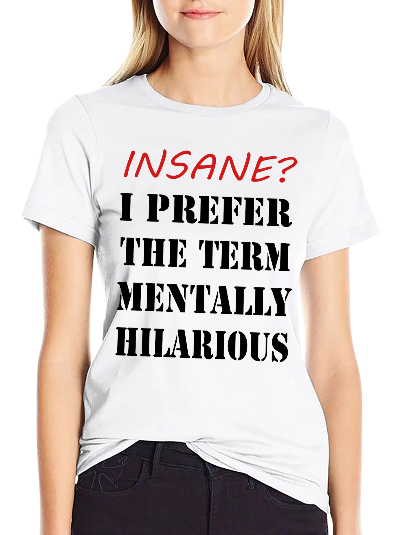 Black Insane? Mentally Hilarious Graphic T-Shirt view 9