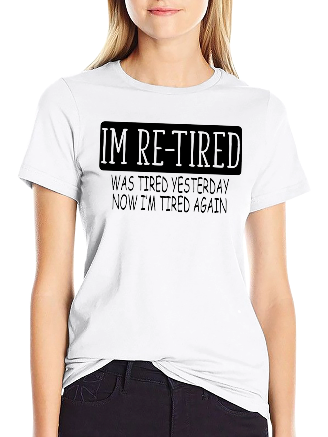 Black I'm Re-Tired Funny Sarcastic T-Shirt view 9