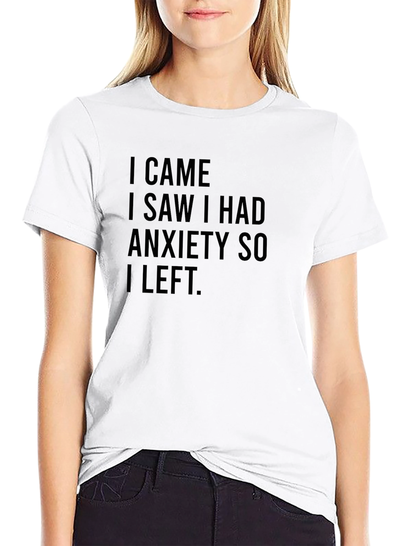 Black Anxiety T-Shirt - I Came, I Saw, I Had Anxiety So I Left - Black view 9