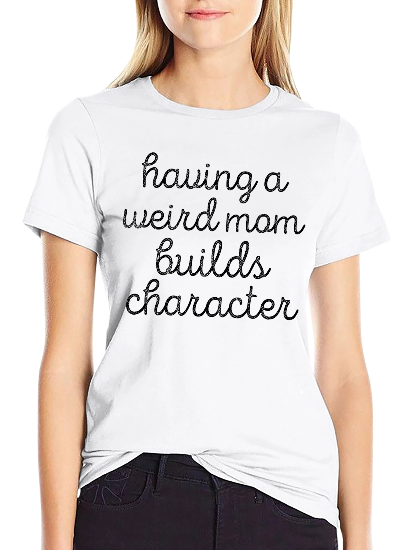 Black Funny Mom T-Shirt - "Having a Weird Mom Builds Character" view 9