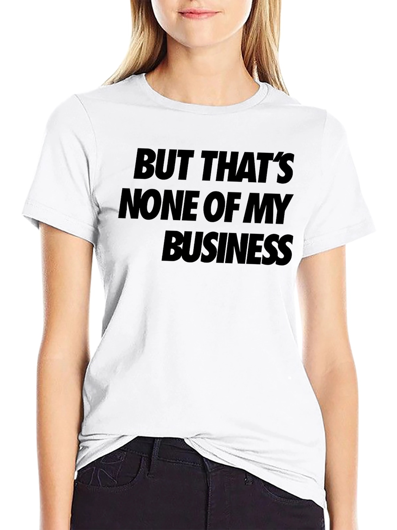 Black But That's None of My Business Black T-Shirt view 9