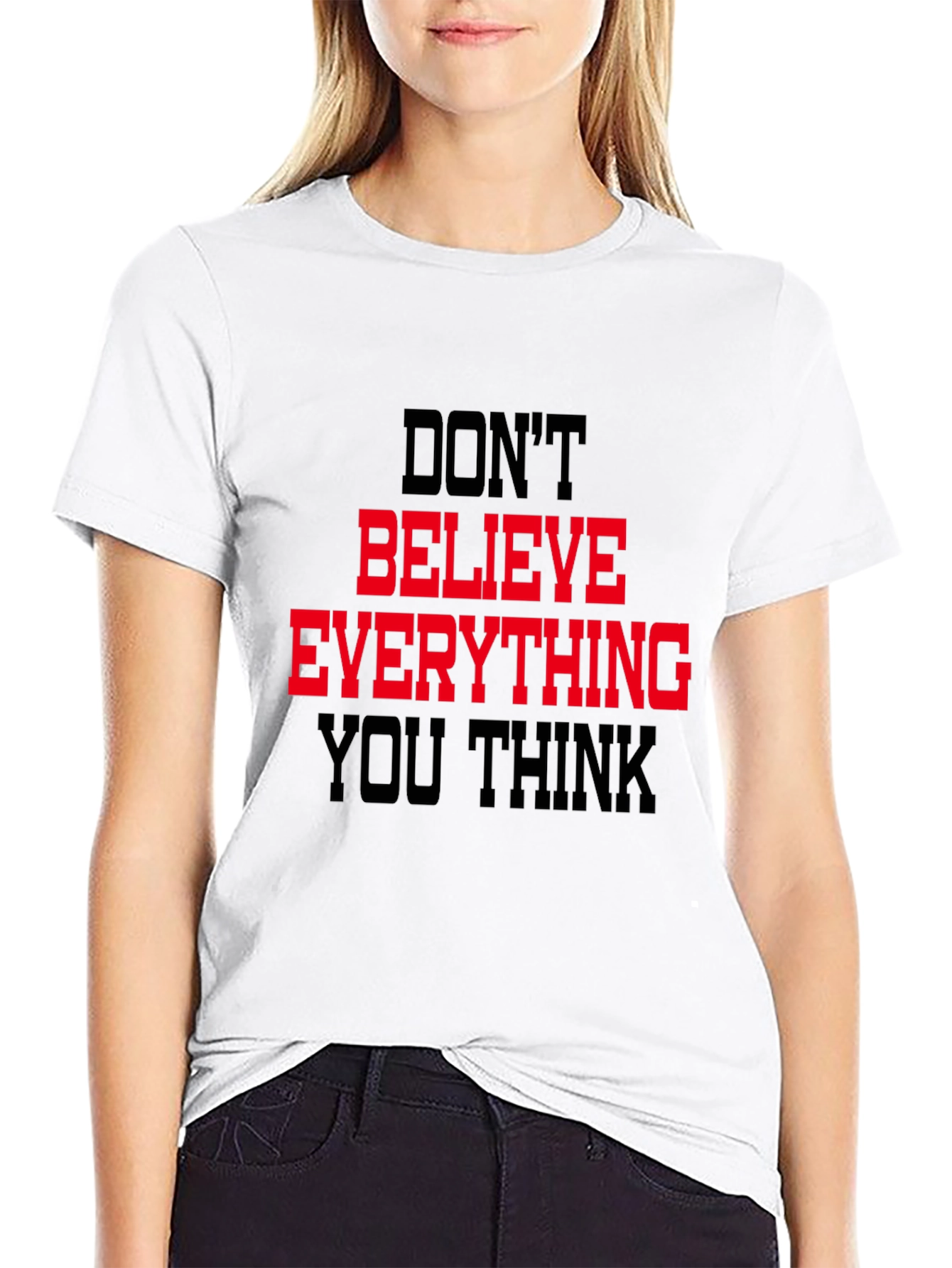 Black Don't Believe Everything You Think T-Shirt view 9