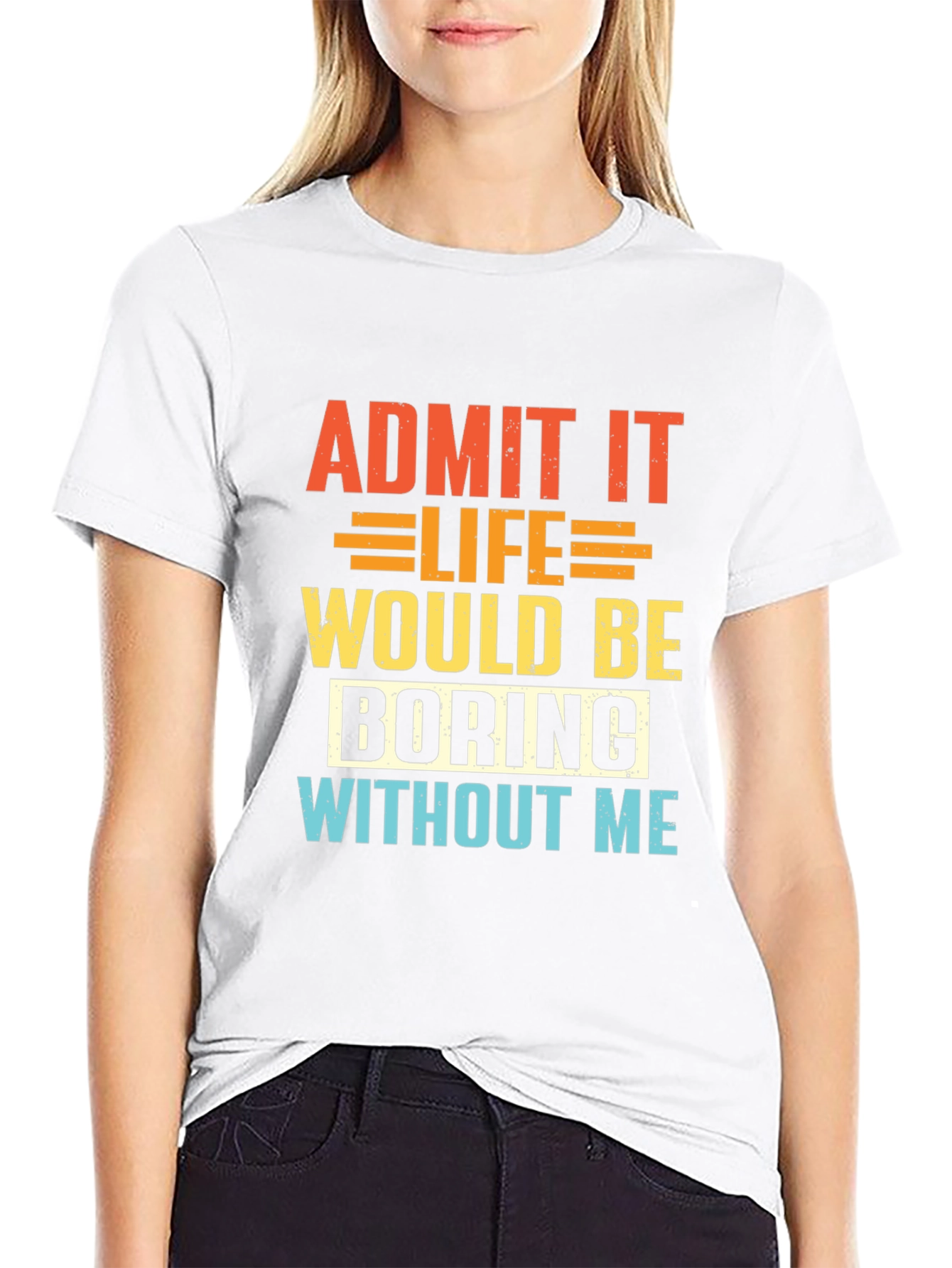Black Funny Slogan T-Shirt - Admit It Life Would Be Boring view 9